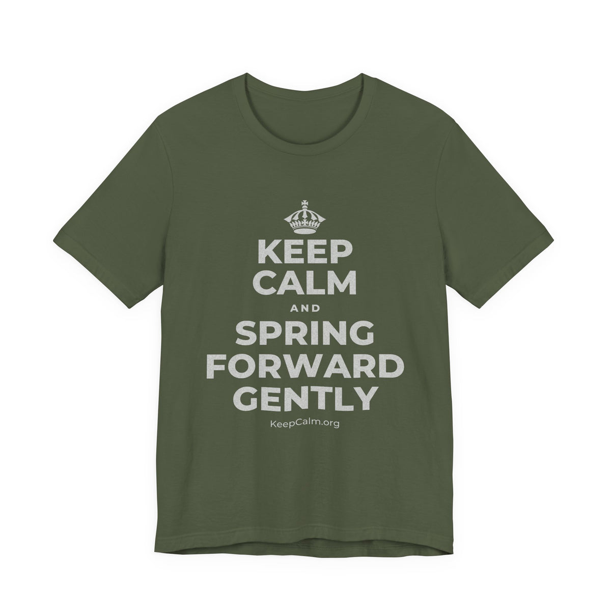 KEEP CALM AND SPRING FORWARD GENTLY T-Shirt (Military Green–Autumn)
