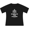 KEEP CALM AND EMBRACE THE CHANGE Women's Raglan Tee