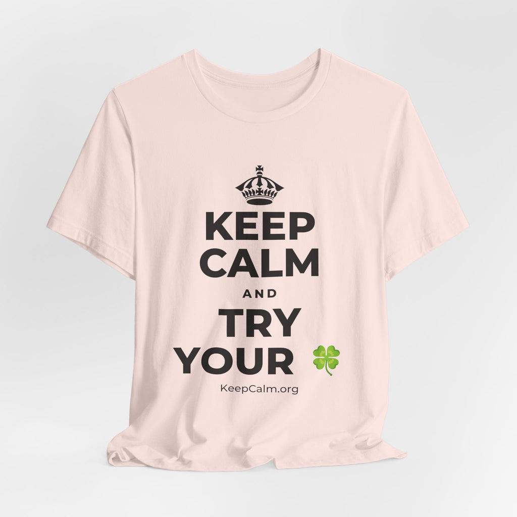 KEEP CALM AND TRY YOUR 🍀 T-Shirt (Soft Cream–Heather Mauve)
