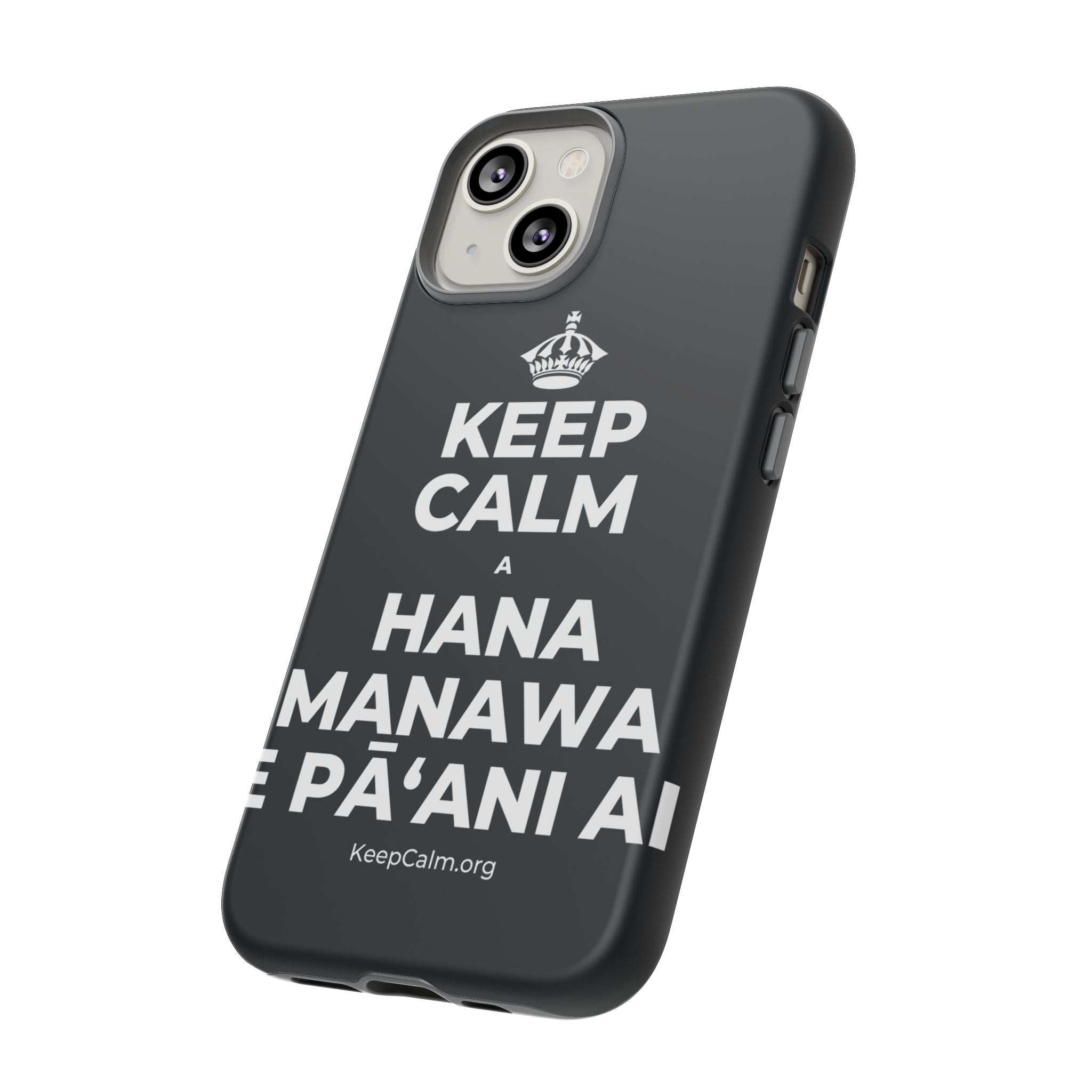 KEEP CALM A HANA MANAWA E PĀʻANI AI Phone Case (Dark)