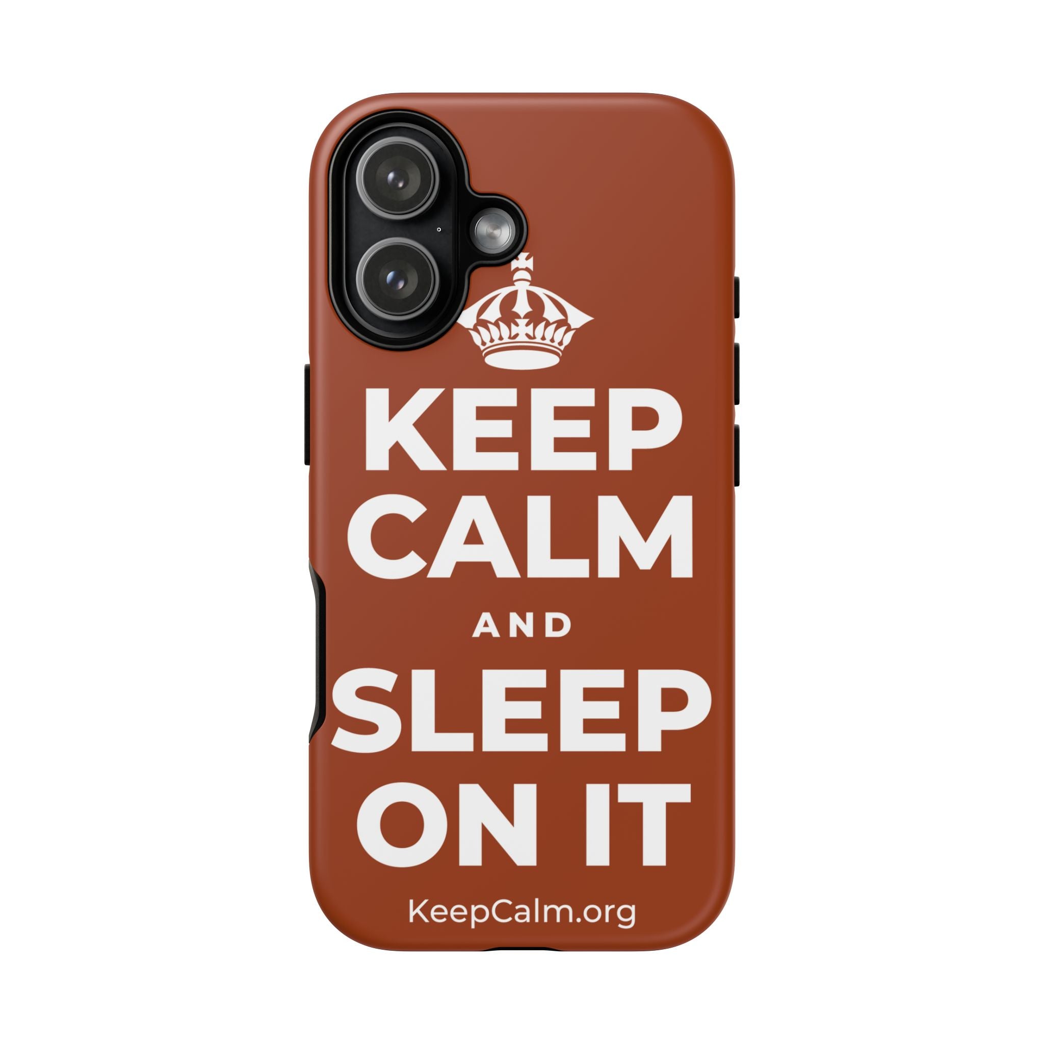KEEP CALM AND SLEEP ON IT Phone Case