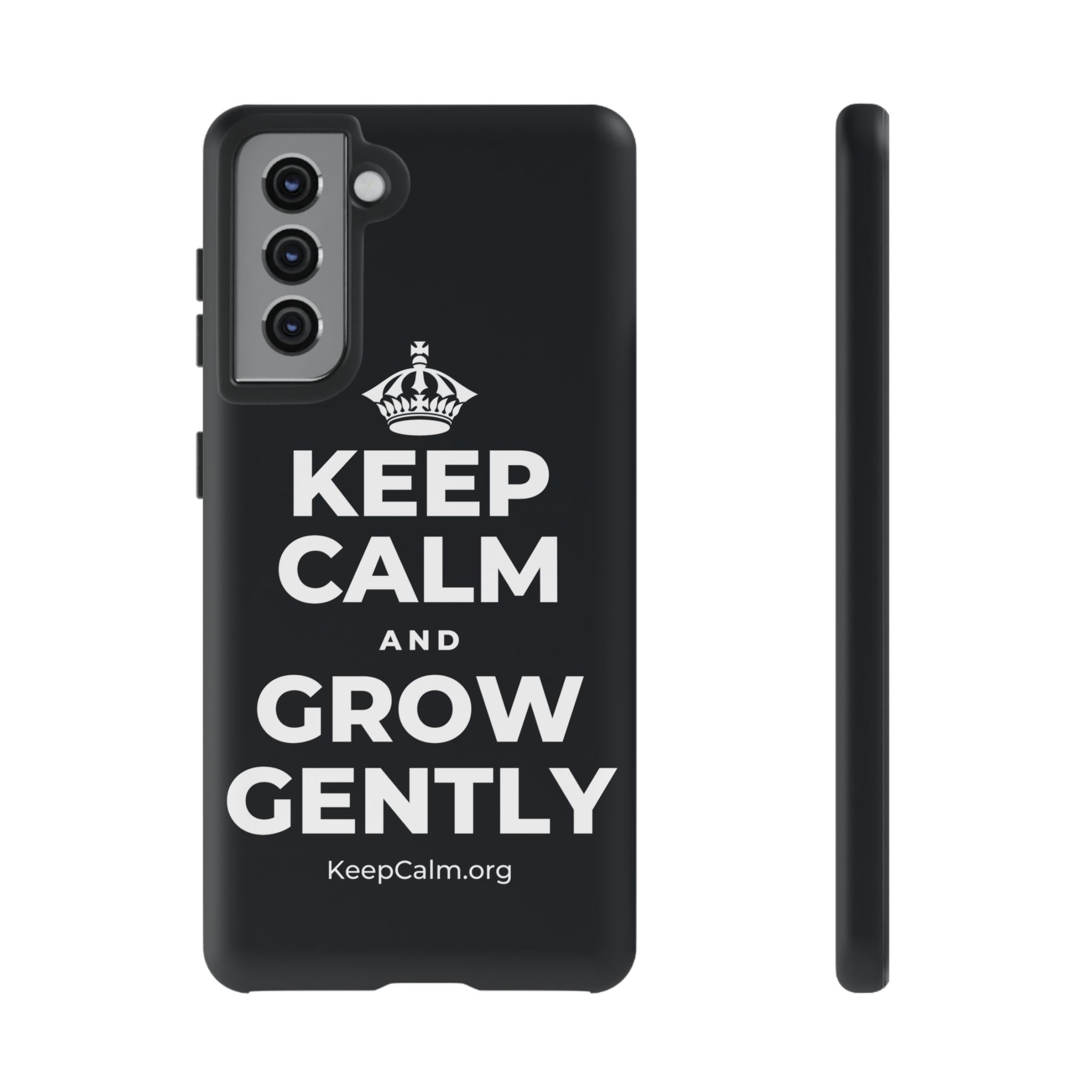KEEP CALM AND GROW GENTLY Phone Case (Dark)