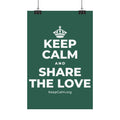 KEEP CALM AND SHARE THE LOVE Satin Poster