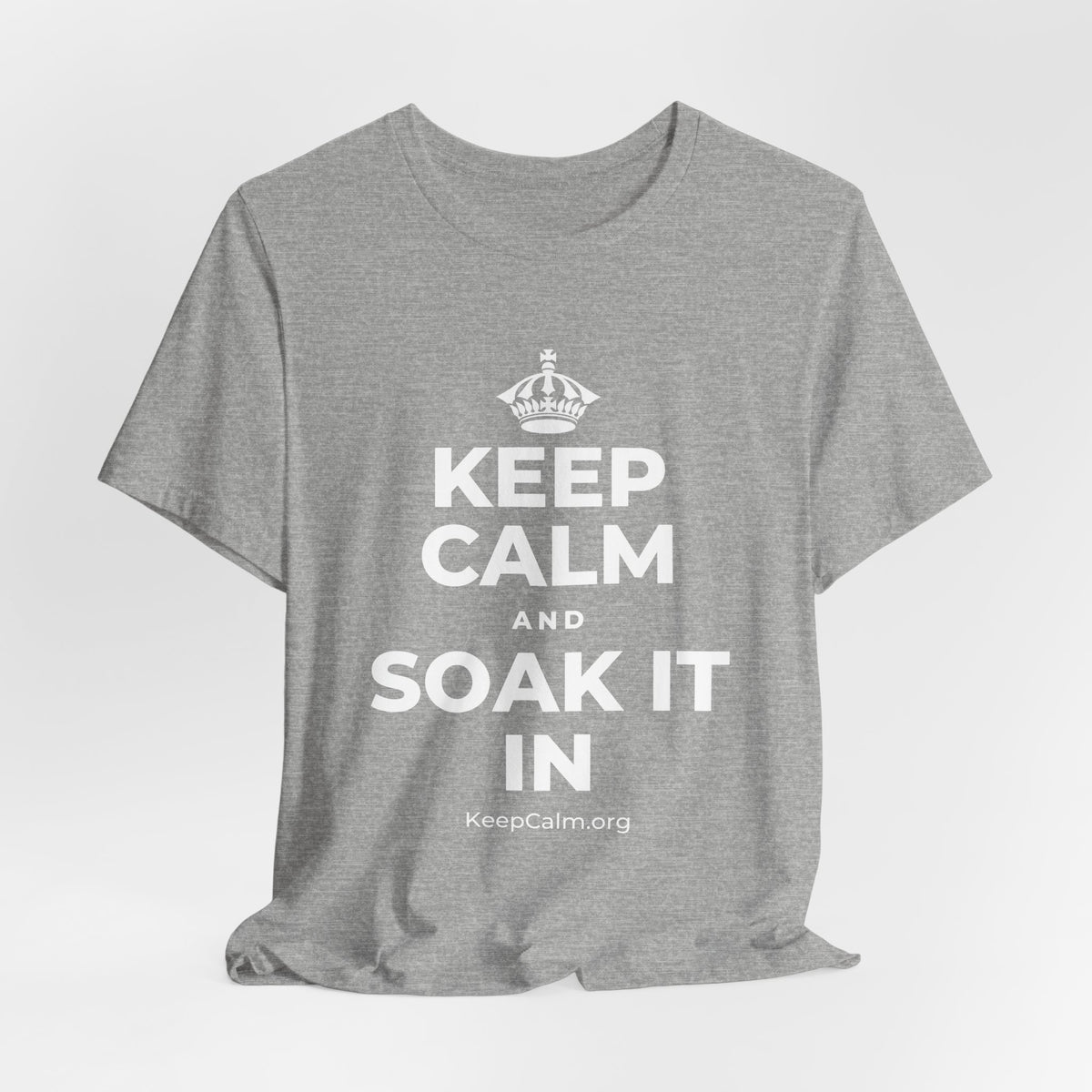 KEEP CALM AND SOAK IT IN T-Shirt (White–Asphalt)
