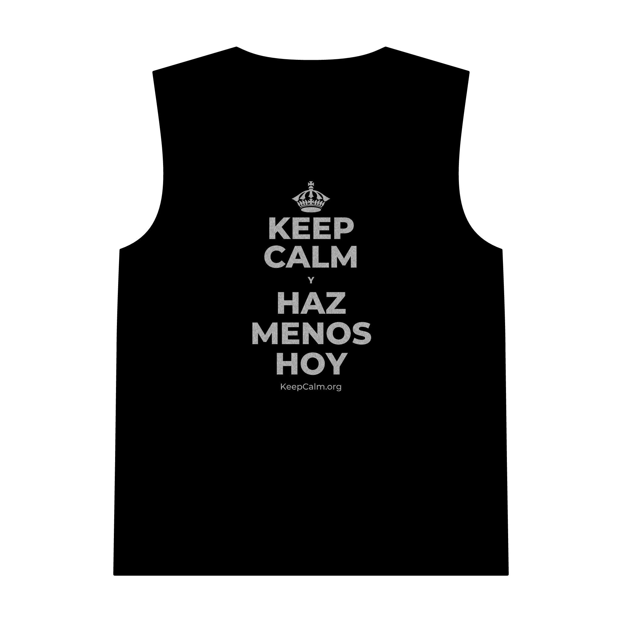 KEEP CALM Y HAZ MENOS HOY Tank Top