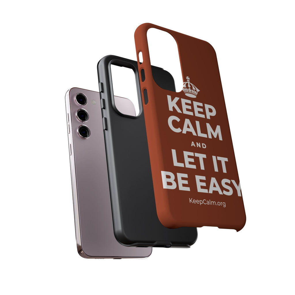 KEEP CALM AND LET IT BE EASY Phone Case