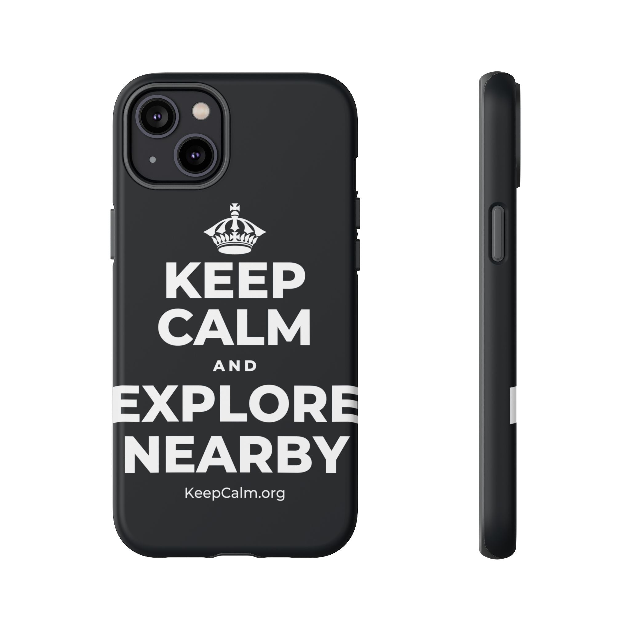 KEEP CALM AND EXPLORE NEARBY Phone Case (Dark)
