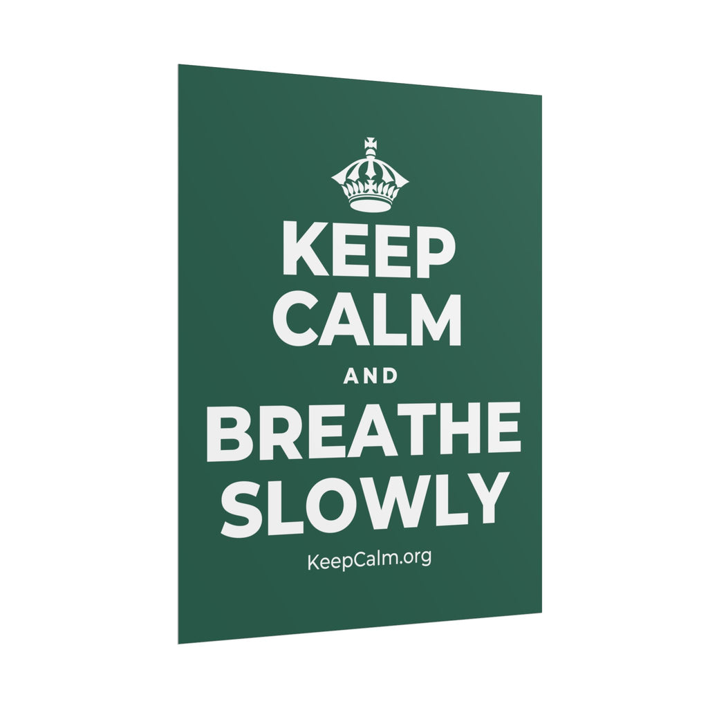 KEEP CALM AND BREATHE SLOWLY Poster
