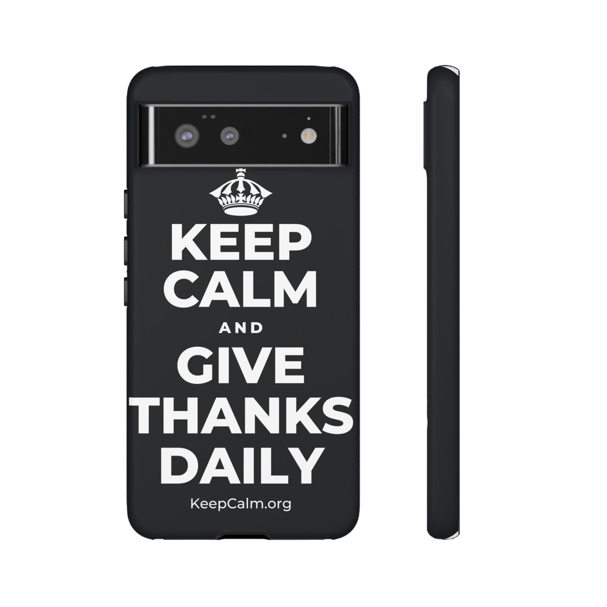 KEEP CALM AND GIVE THANKS DAILY Phone Case (Dark)