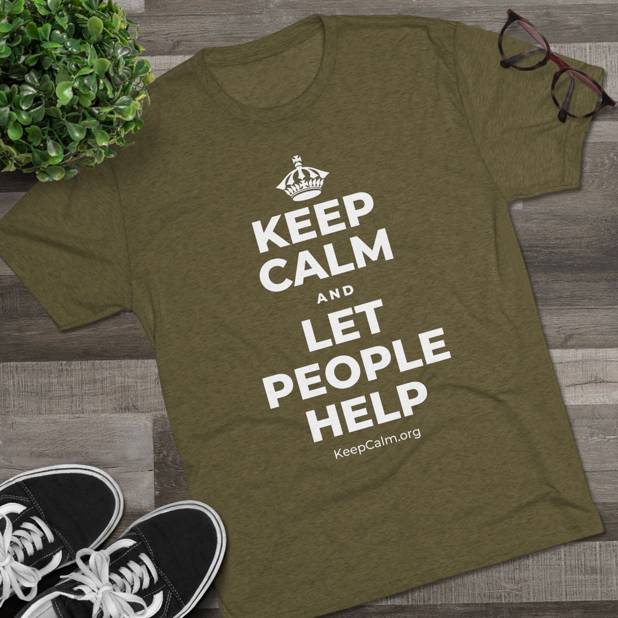 KEEP CALM AND LET PEOPLE HELP Tri-Blend Tee