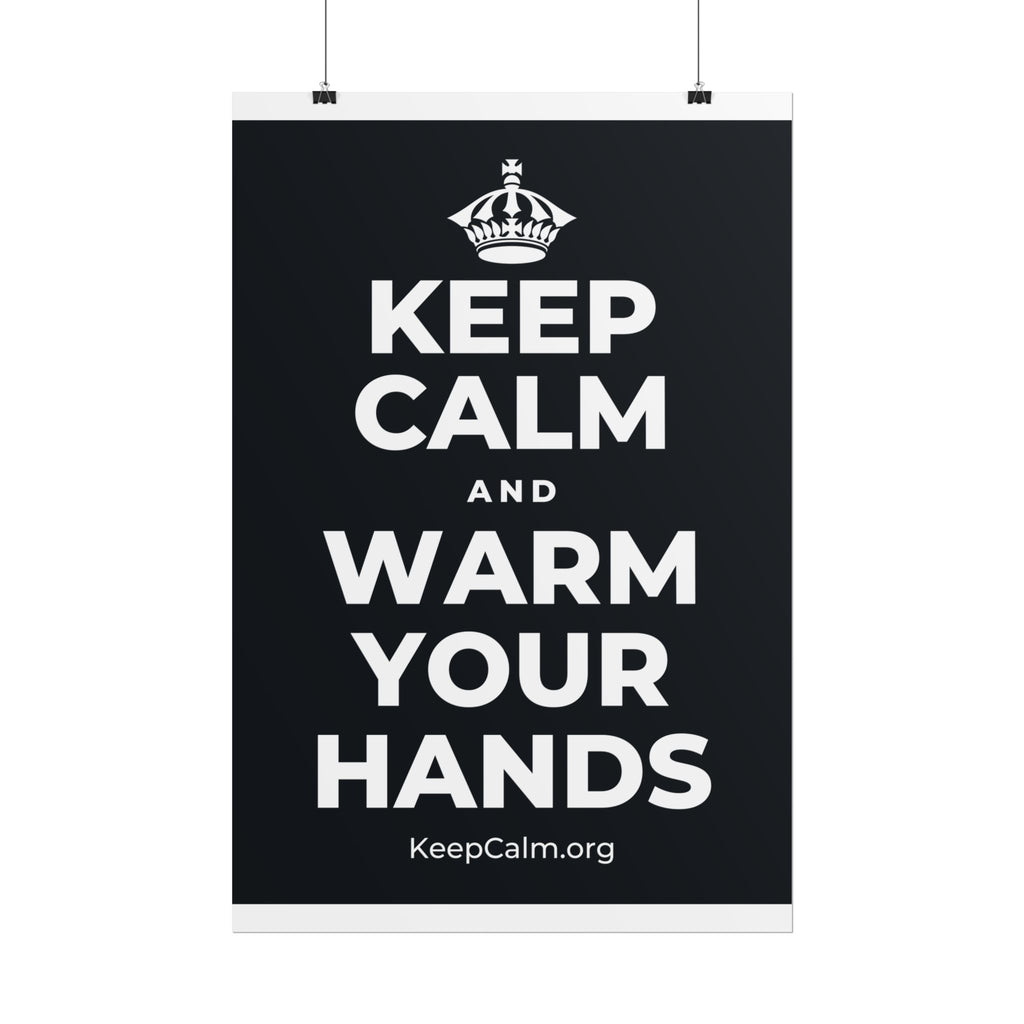 KEEP CALM AND WARM YOUR HANDS Poster (Dark)