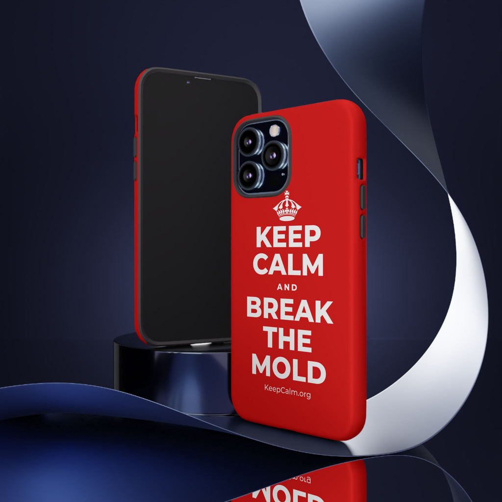 KEEP CALM AND BREAK THE MOLD Phone Case