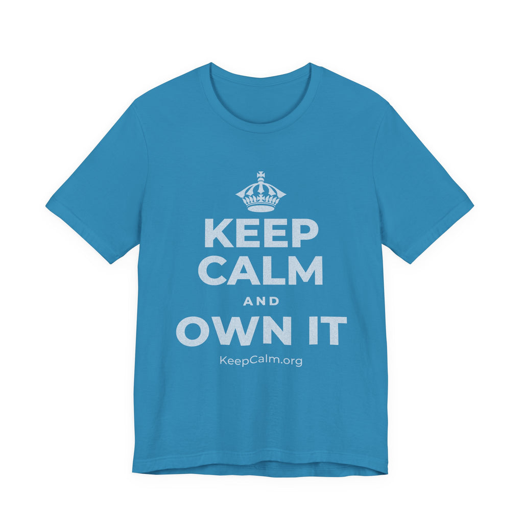 KEEP CALM AND OWN IT T-Shirt (White–Asphalt)