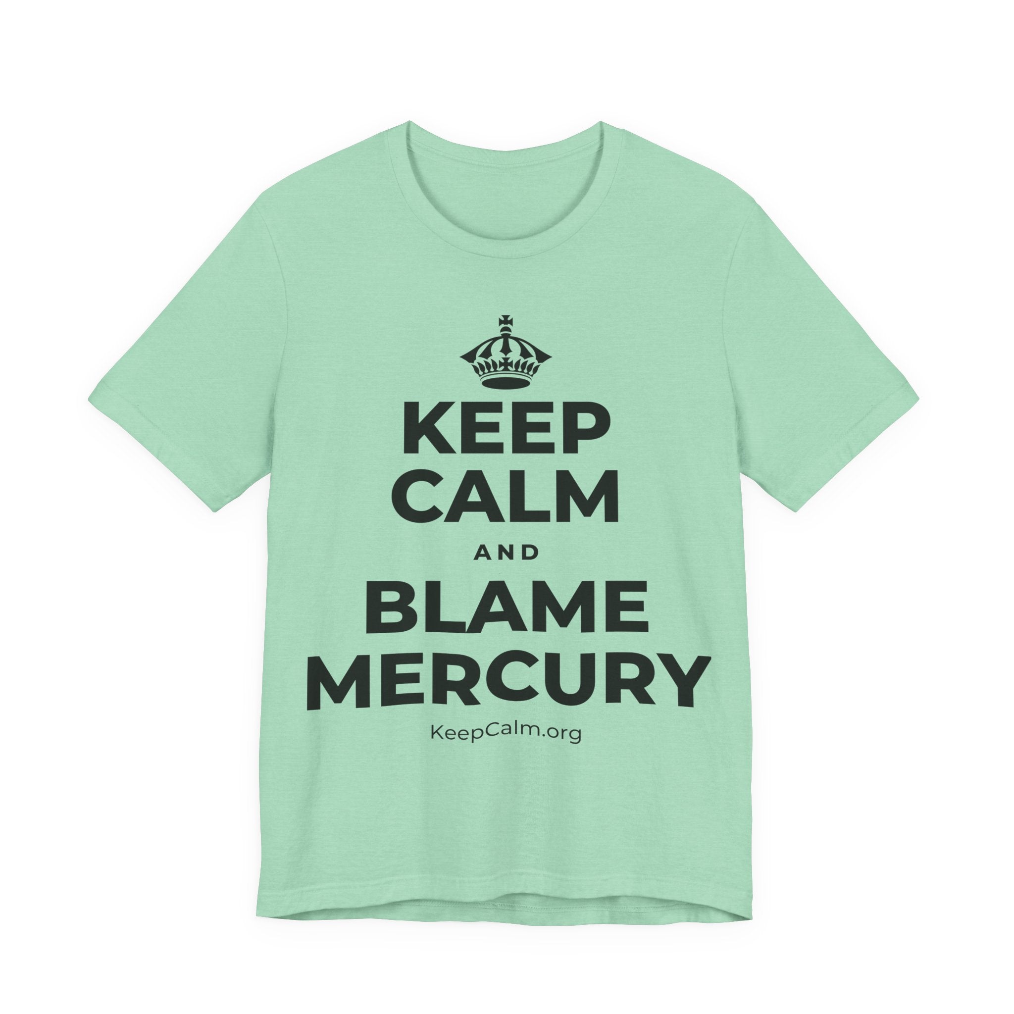 KEEP CALM AND BLAME MERCURY T-Shirt (Baby Blue–Silver)
