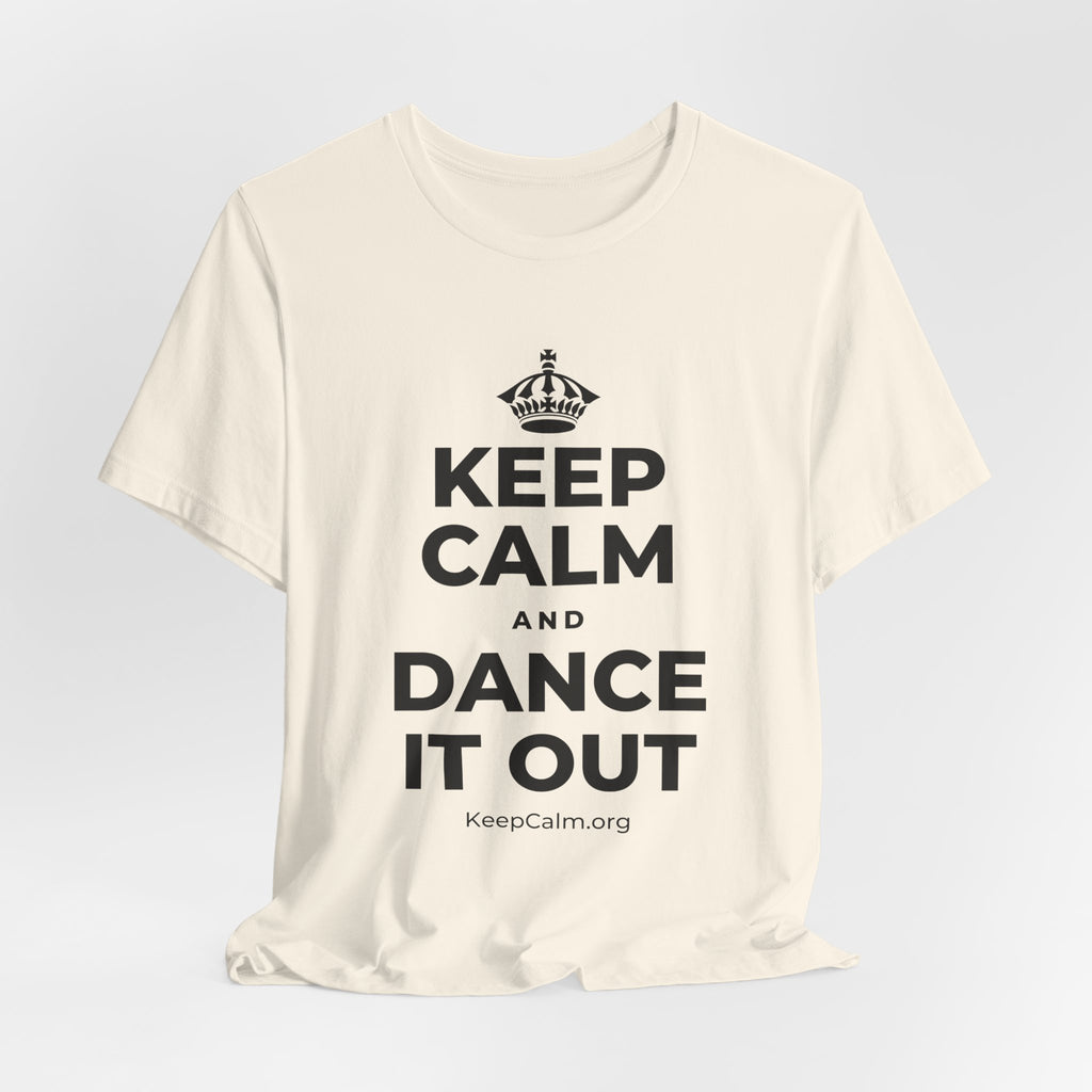 KEEP CALM AND DANCE IT OUT T-Shirt (White–Asphalt)
