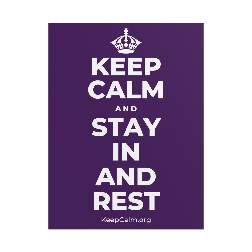 KEEP CALM AND STAY IN AND REST Poster