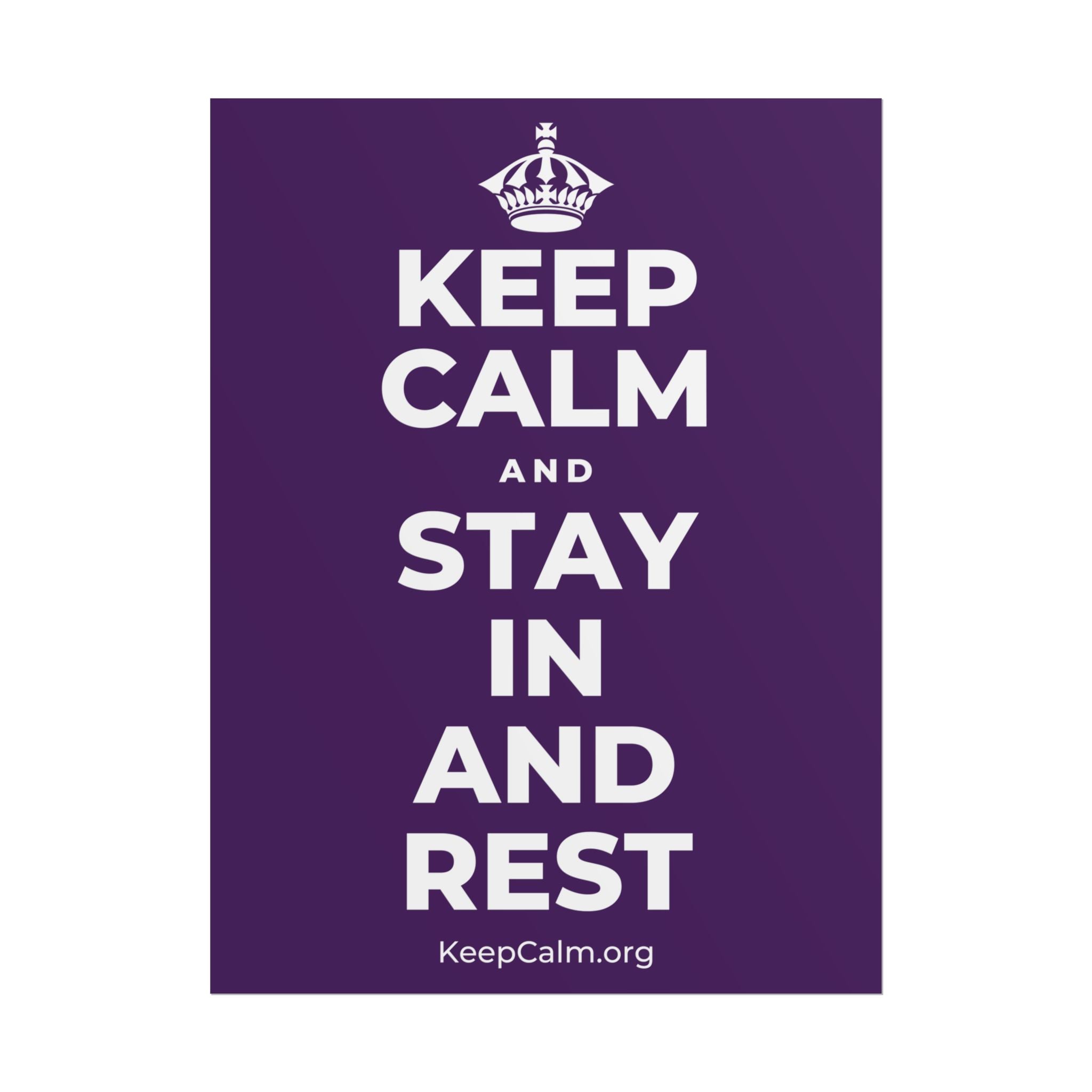 KEEP CALM AND STAY IN AND REST Poster