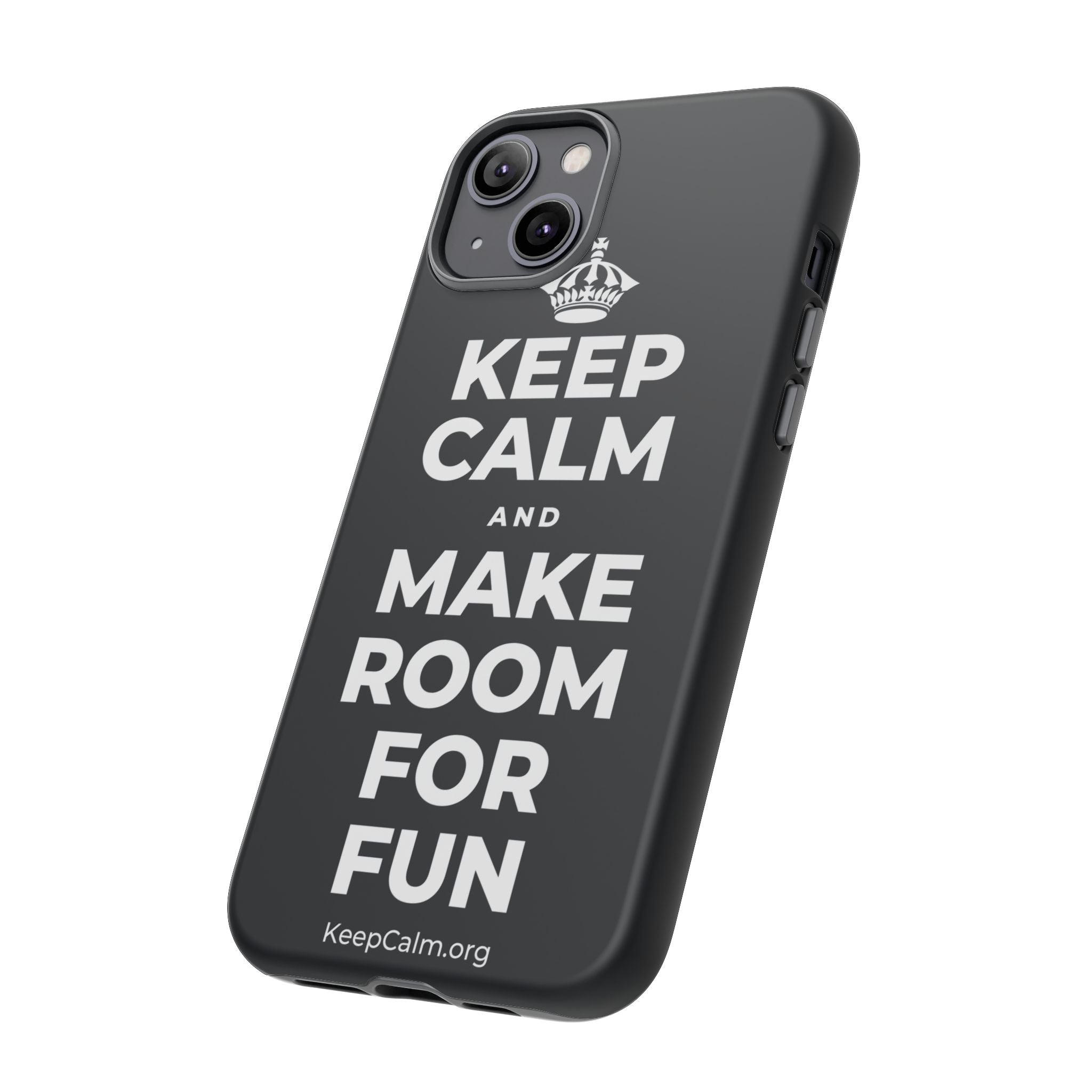 KEEP CALM AND MAKE ROOM FOR FUN Phone Case (Dark)
