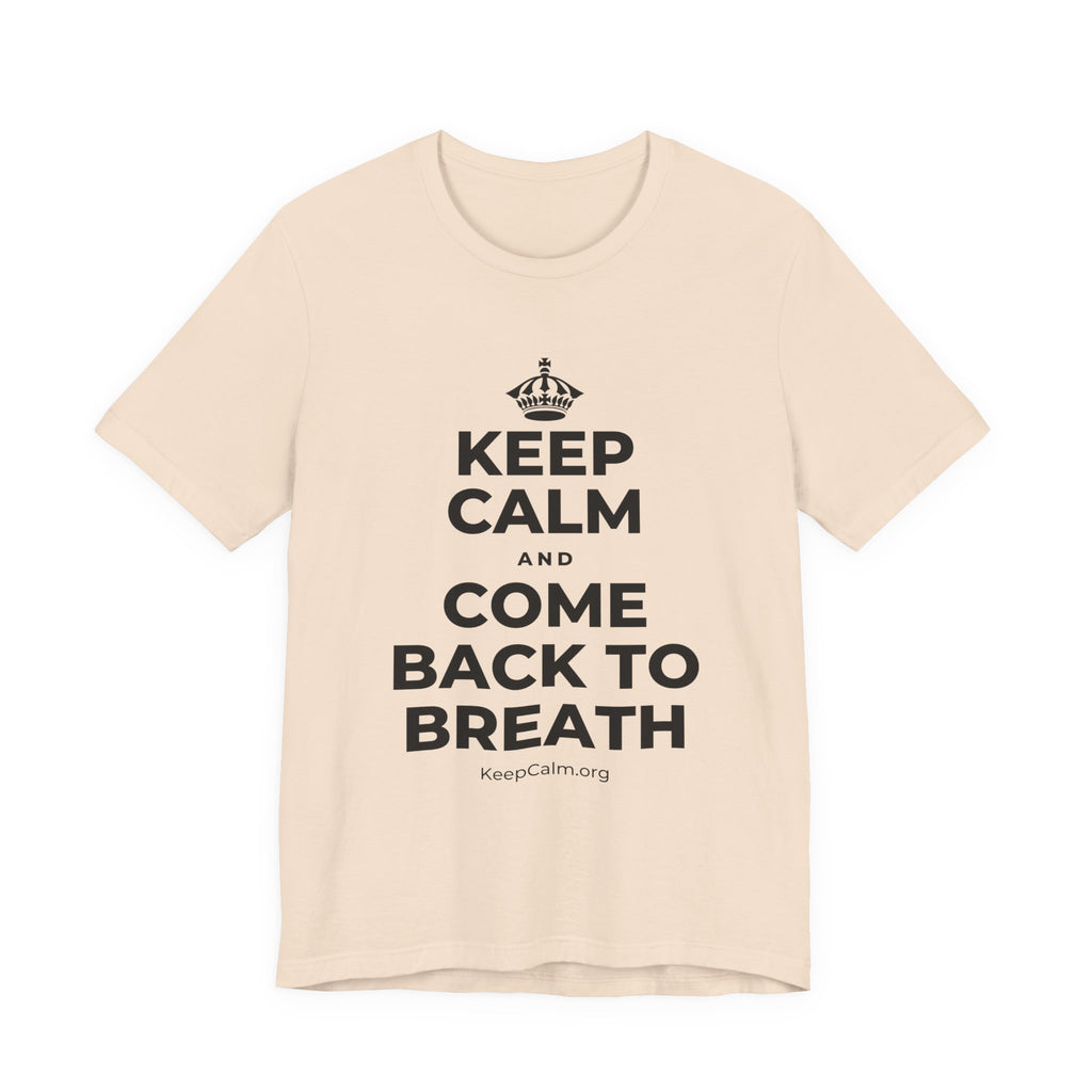 KEEP CALM AND COME BACK TO BREATH T-Shirt (Soft Cream–Heather Mauve)