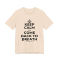 KEEP CALM AND COME BACK TO BREATH T-Shirt (Soft Cream–Heather Mauve)