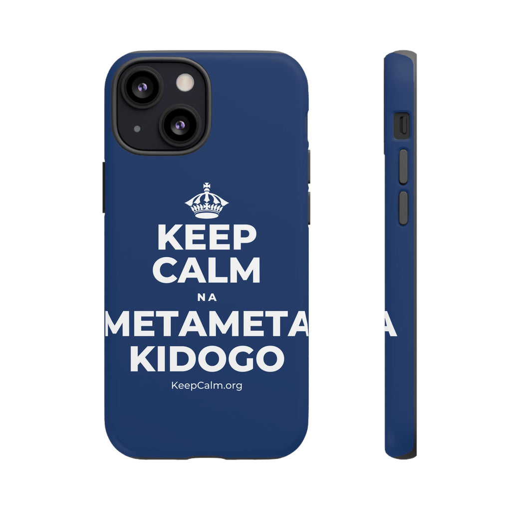 KEEP CALM NA METAMETA KIDOGO Phone Case