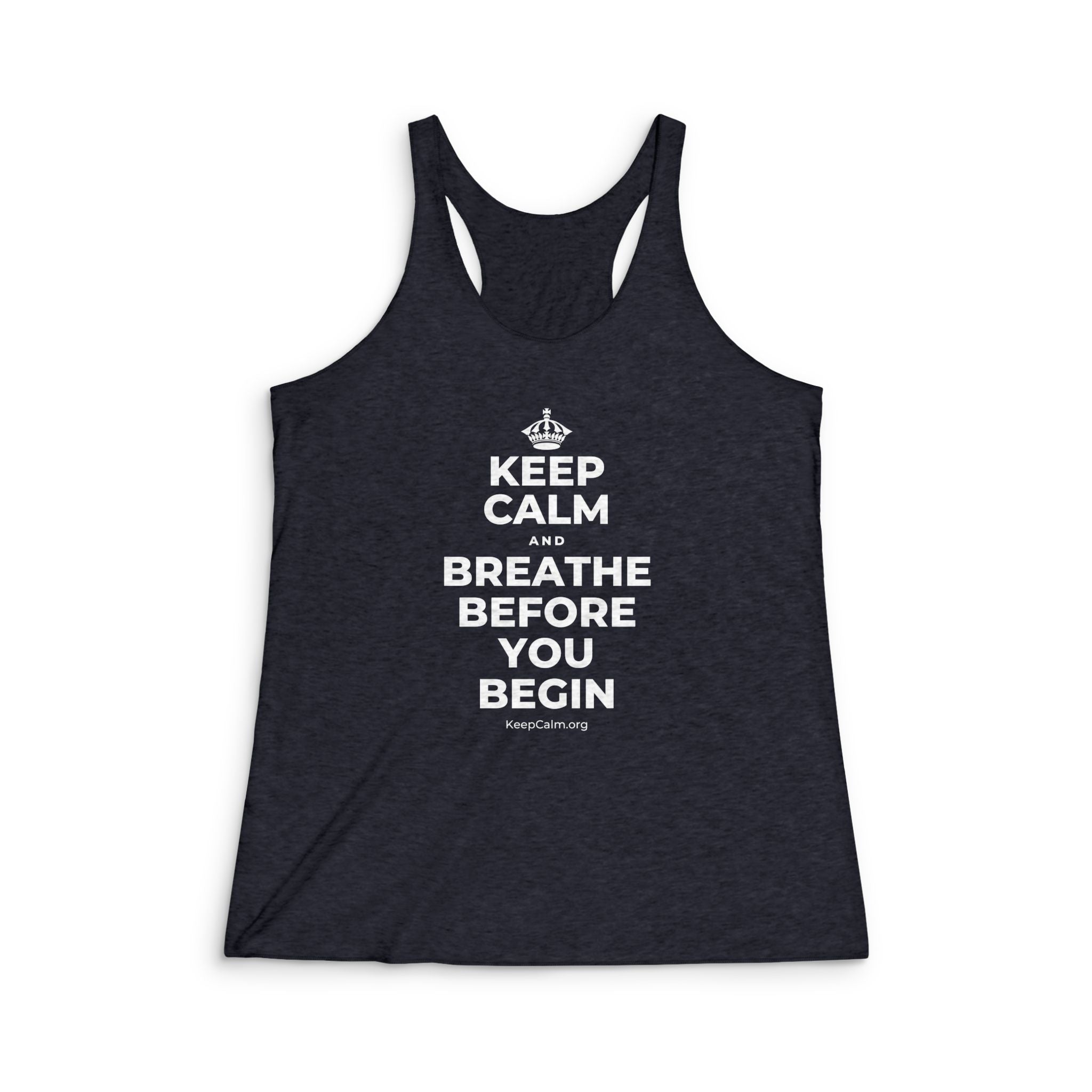 KEEP CALM AND BREATHE BEFORE YOU BEGIN Women's Racerback Tank