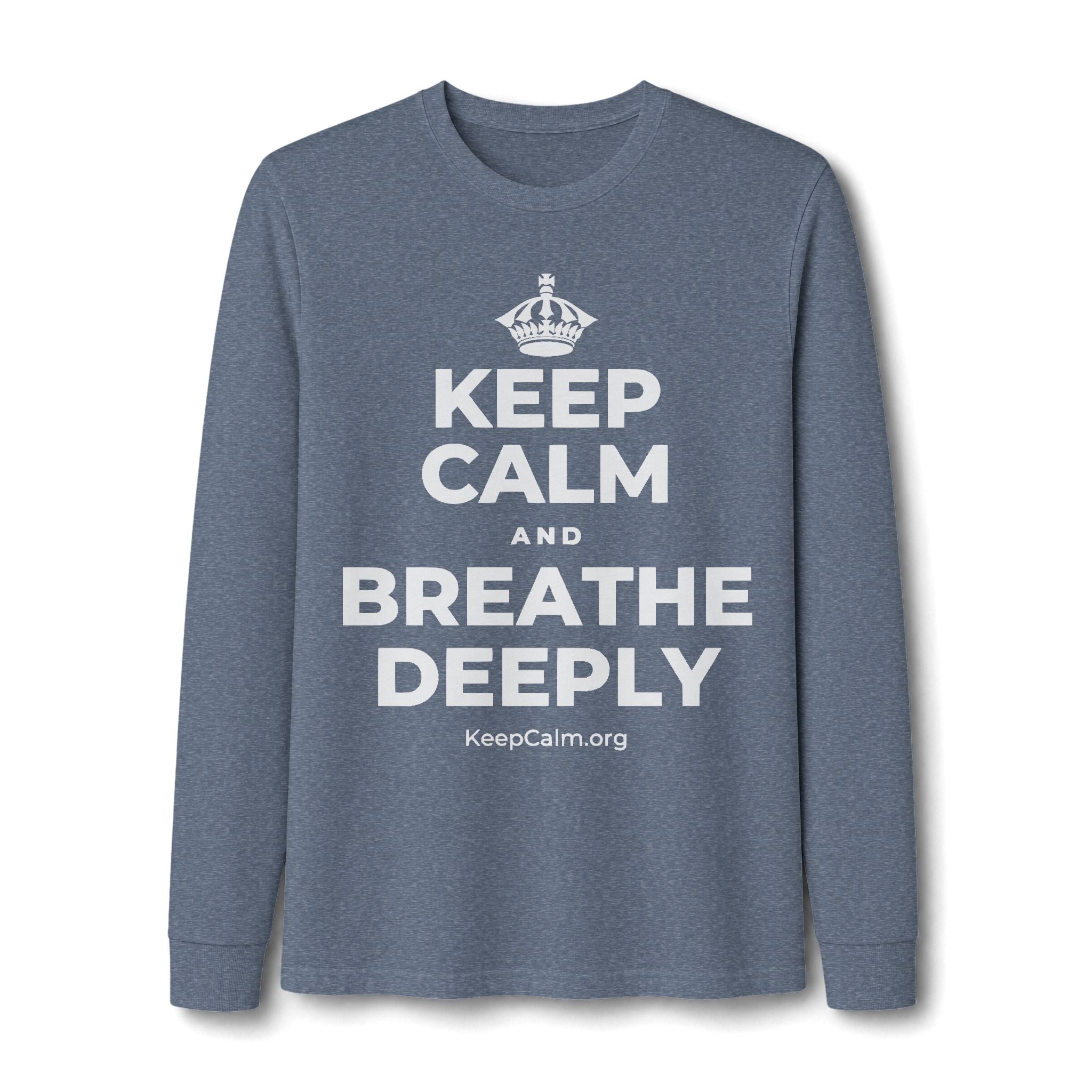 KEEP CALM AND BREATHE DEEPLY Long Sleeve Tee