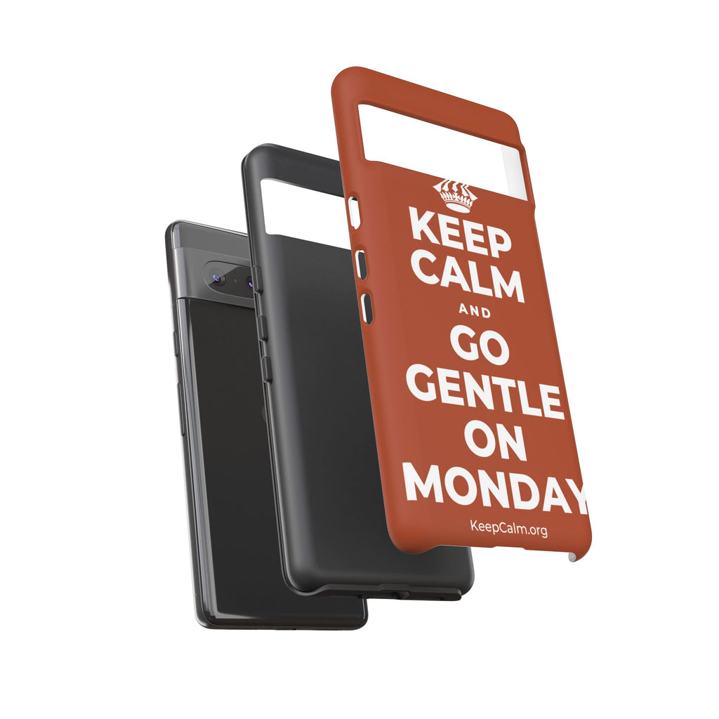 KEEP CALM AND GO GENTLE ON MONDAY Phone Case