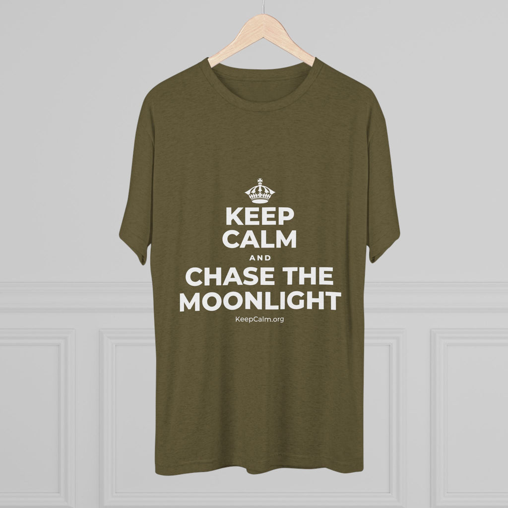 KEEP CALM AND CHASE THE MOONLIGHT Tri-Blend Tee