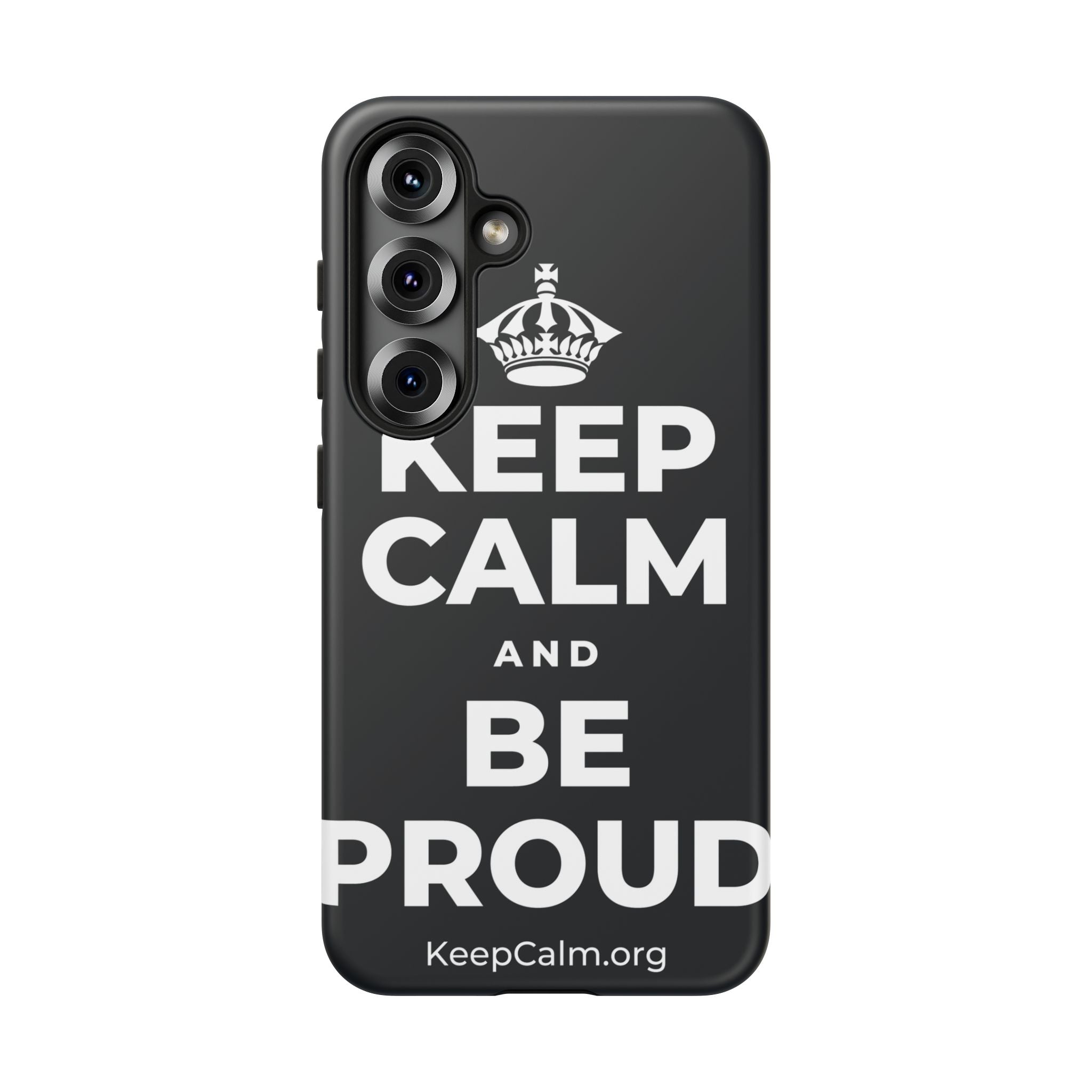 KEEP CALM AND BE PROUD Phone Case (Dark)