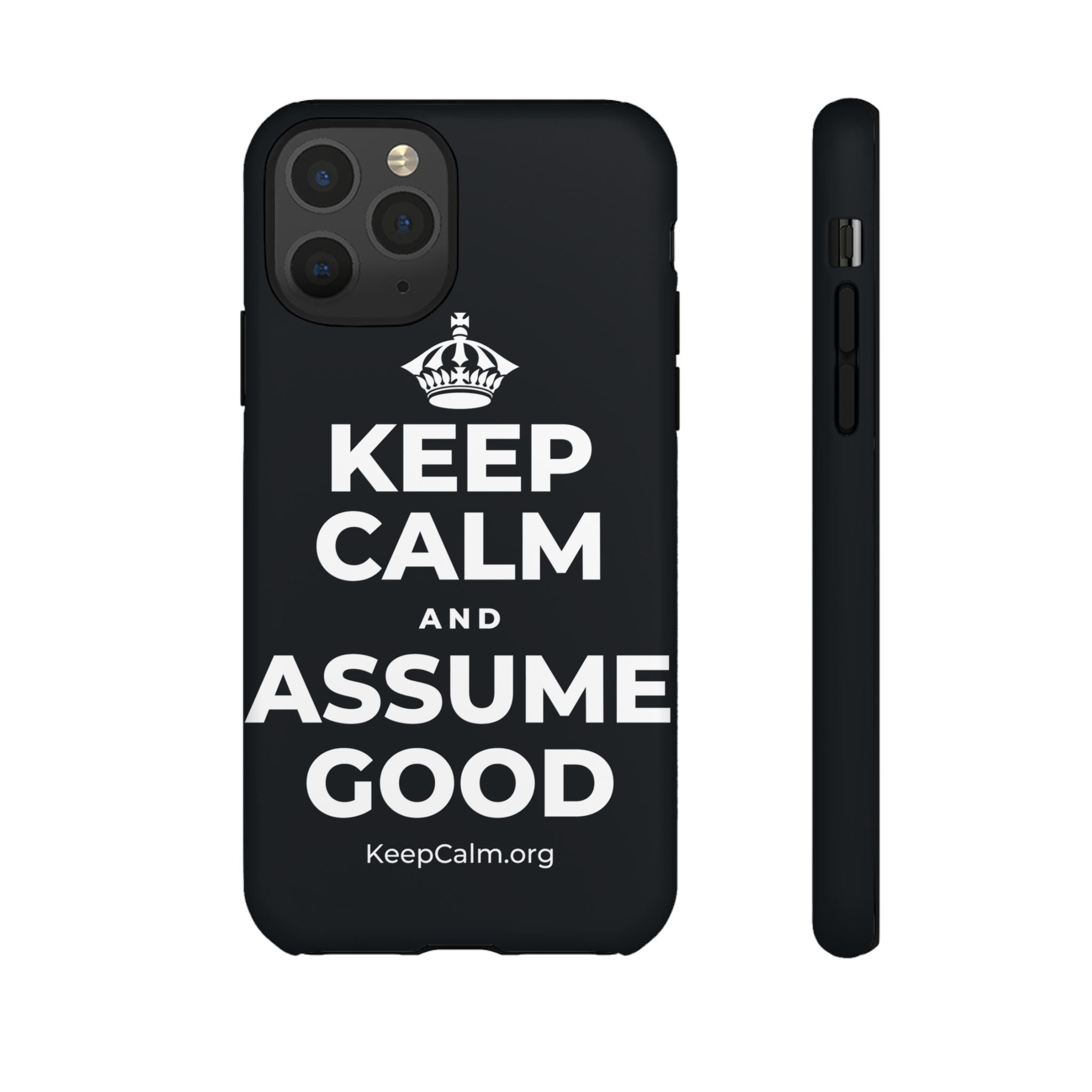 KEEP CALM AND ASSUME GOOD Phone Case (Dark)