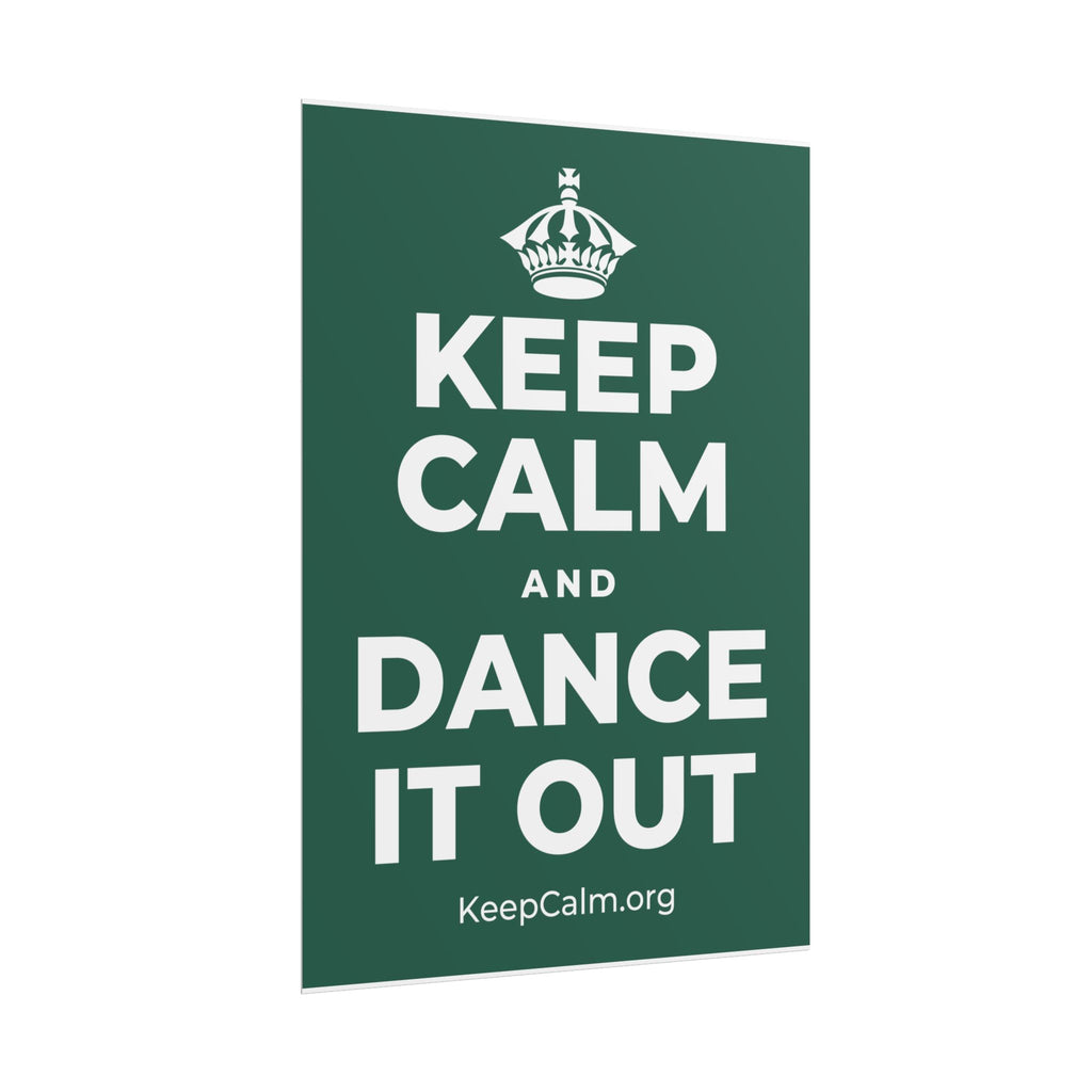 KEEP CALM AND DANCE IT OUT Poster
