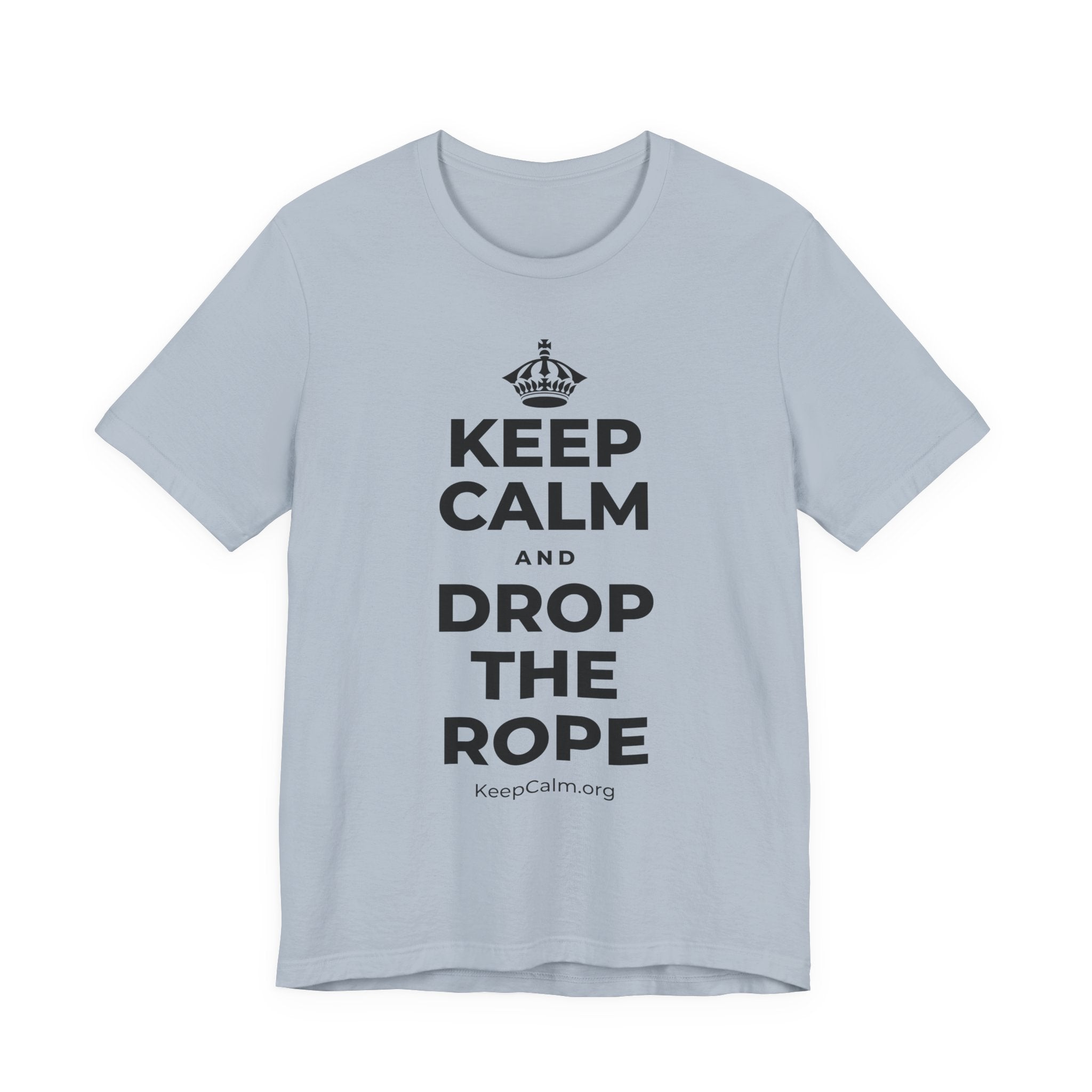 KEEP CALM AND DROP THE ROPE T-Shirt (White–Asphalt)
