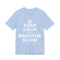 KEEP CALM AND BREATHE SLOW T-Shirt (Baby Blue–Silver)