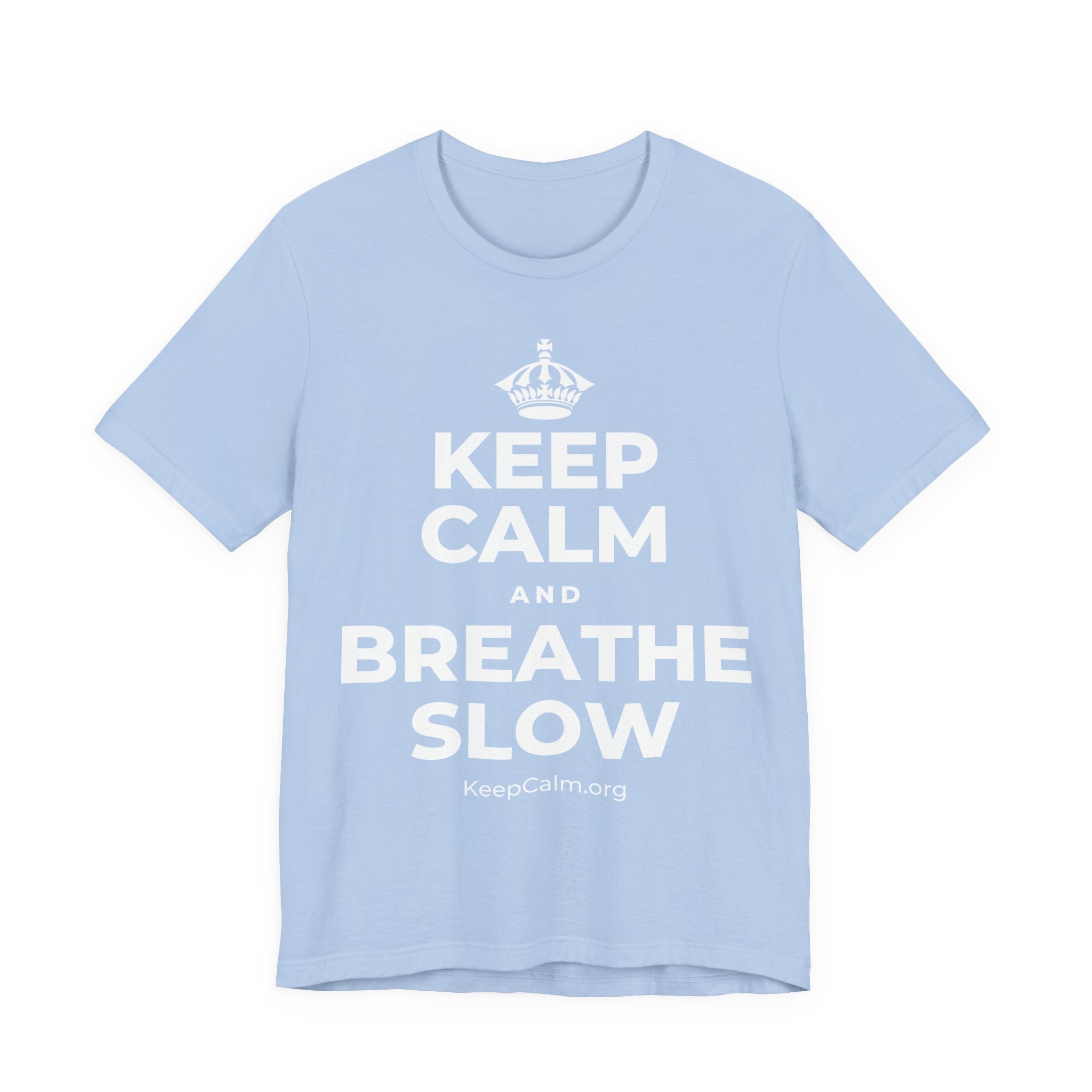 KEEP CALM AND BREATHE SLOW T-Shirt (Baby Blue–Silver)