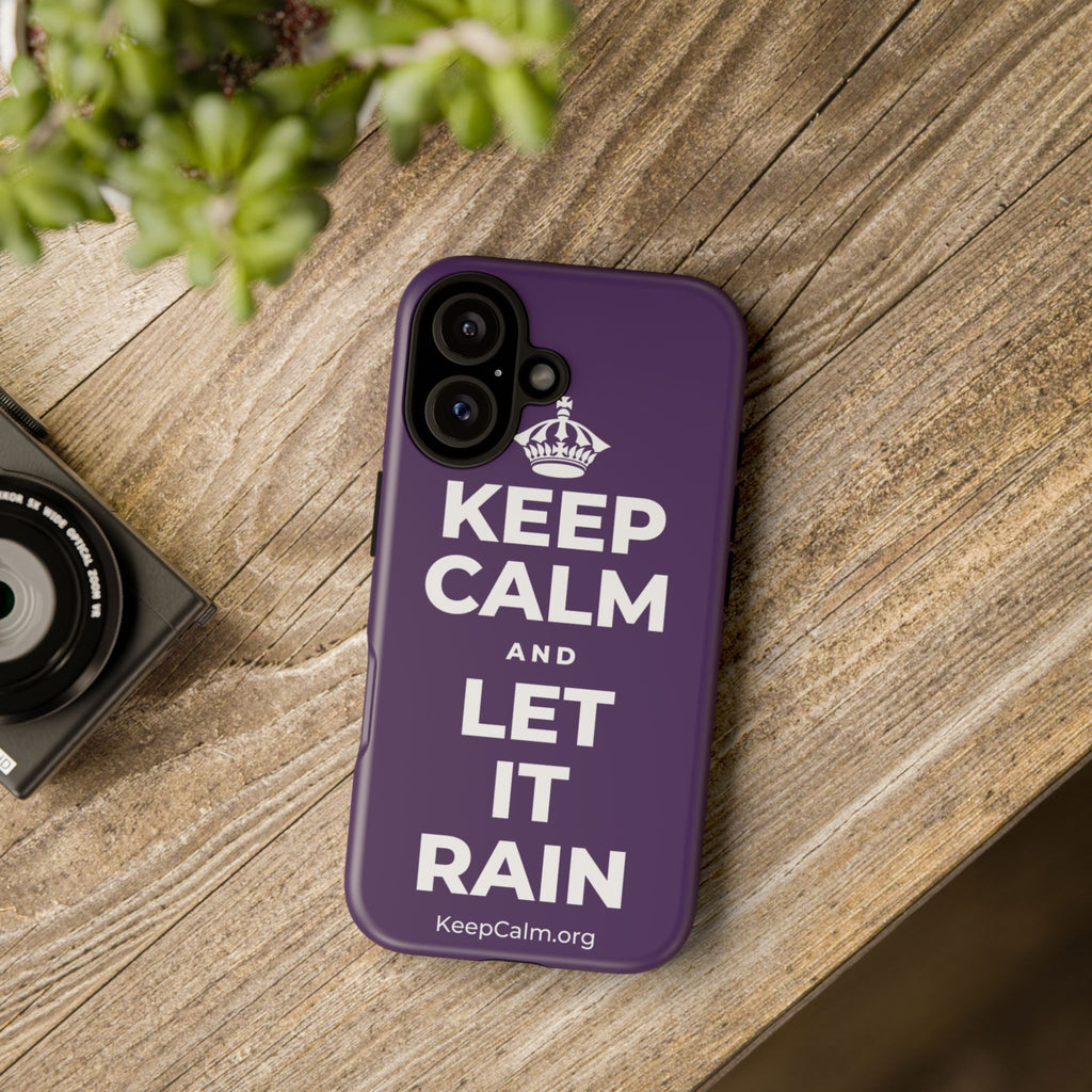 KEEP CALM AND LET IT RAIN Phone Case