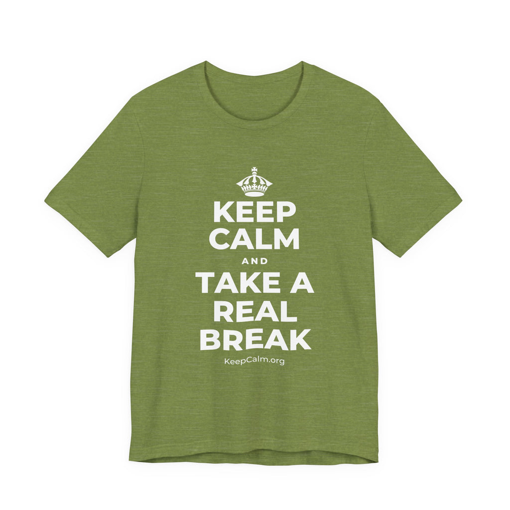 KEEP CALM AND TAKE A REAL BREAK T-Shirt (Baby Blue–Silver)