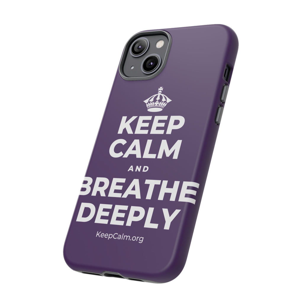 KEEP CALM AND BREATHE DEEPLY Phone Case