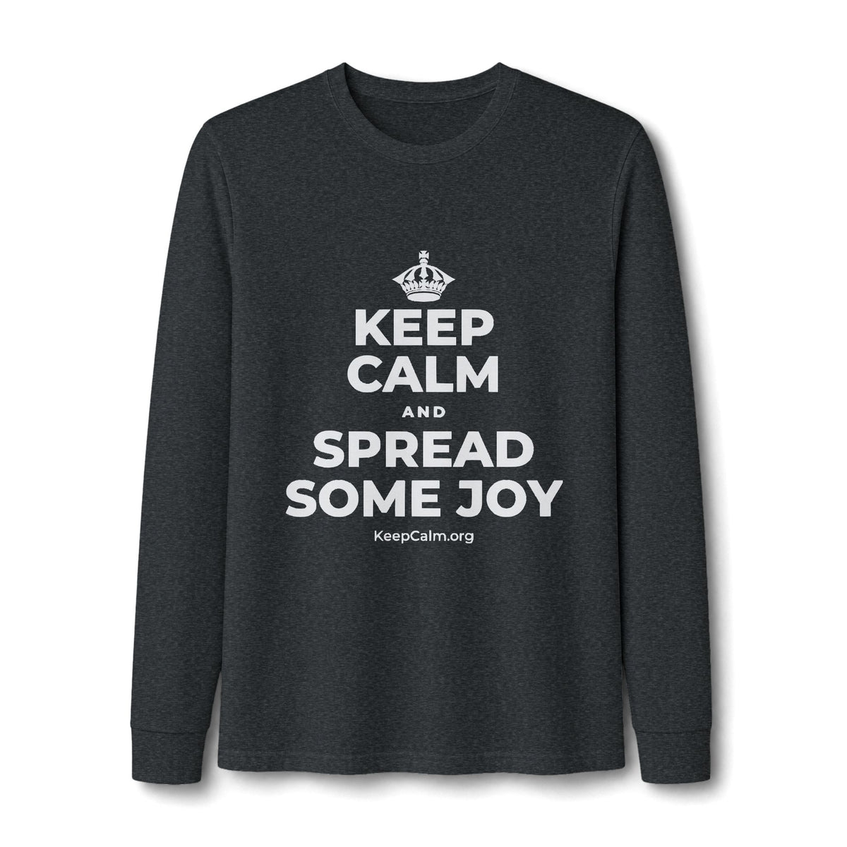 KEEP CALM AND SPREAD SOME JOY Long Sleeve Tee