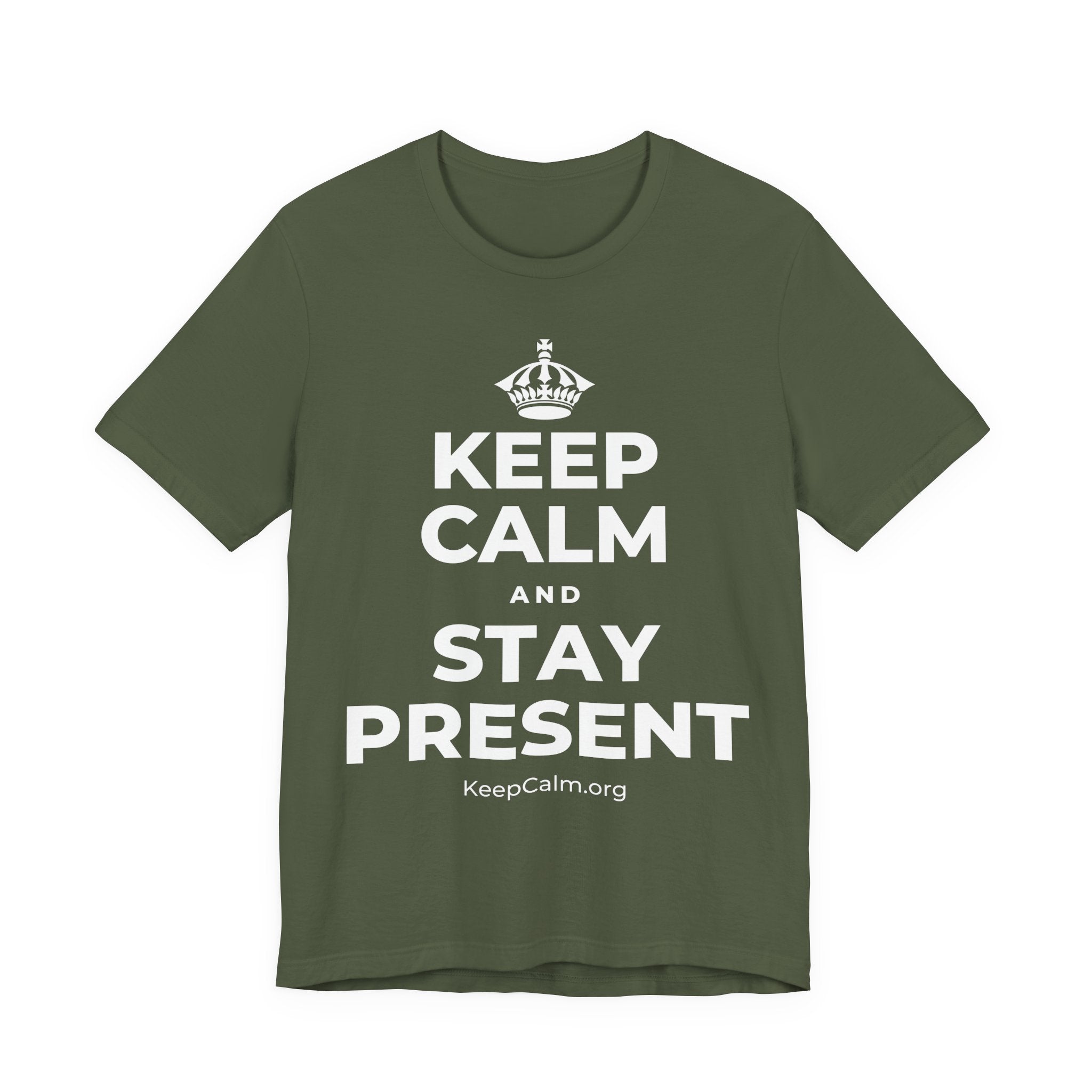 KEEP CALM AND STAY PRESENT T-Shirt (Military Green–Autumn)