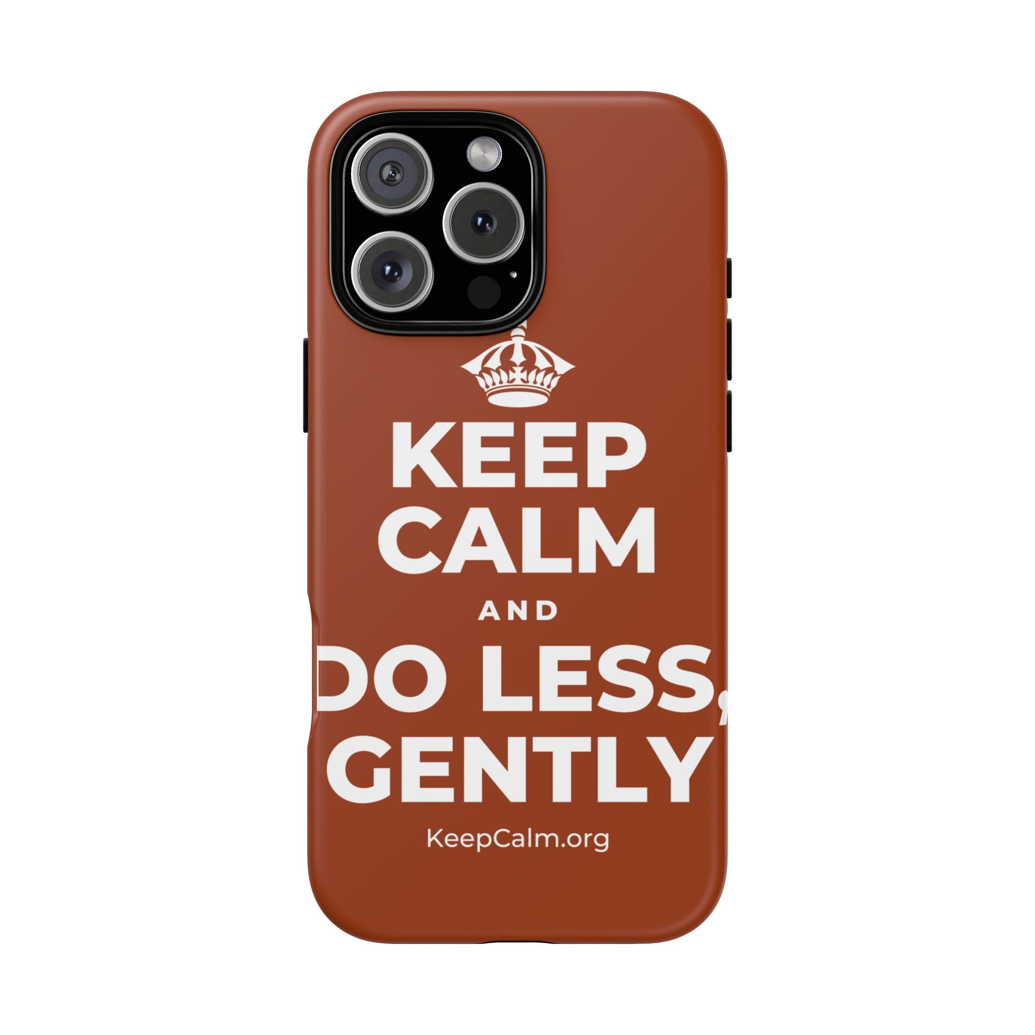 KEEP CALM AND DO LESS, GENTLY Phone Case
