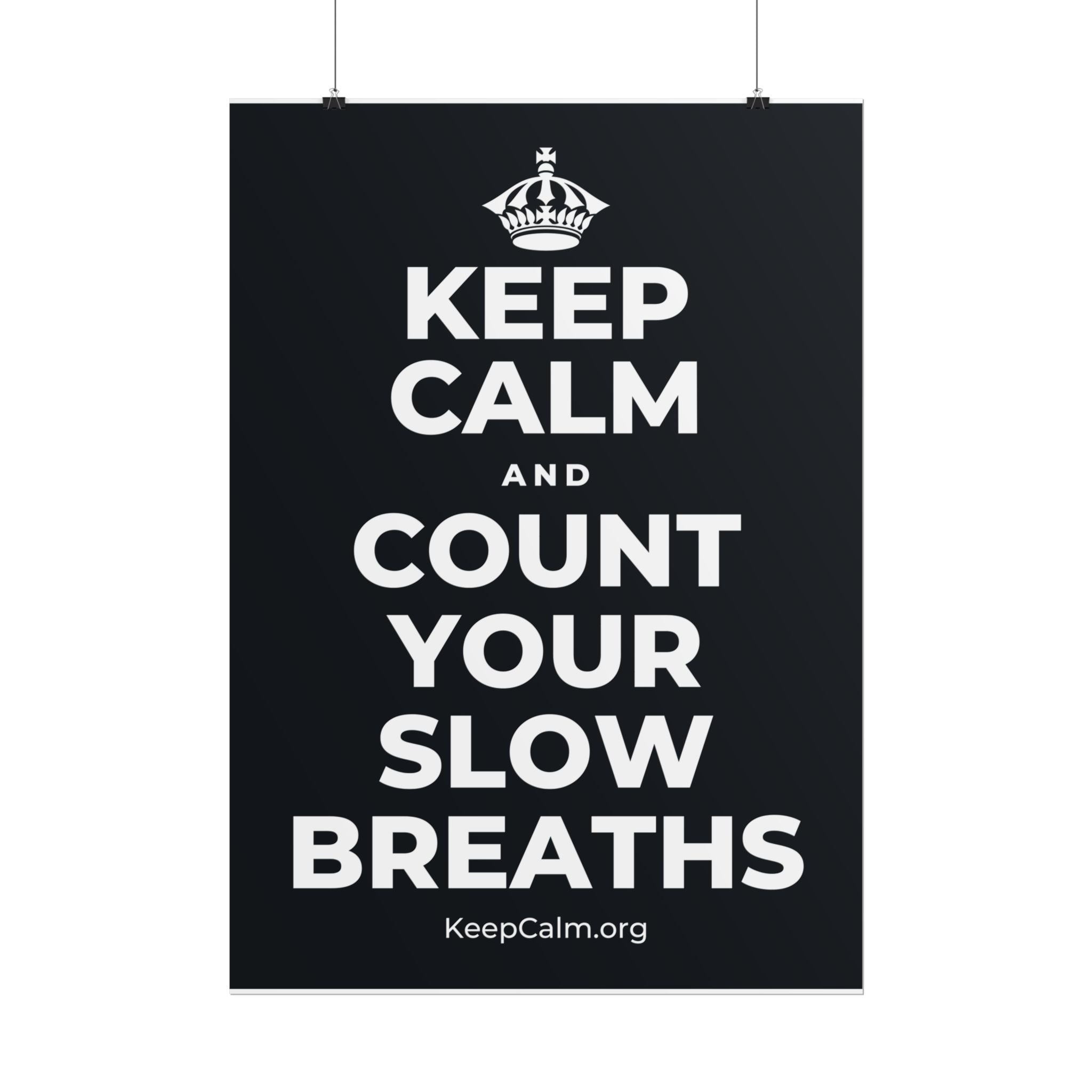 KEEP CALM AND COUNT YOUR SLOW BREATHS Poster (Dark)