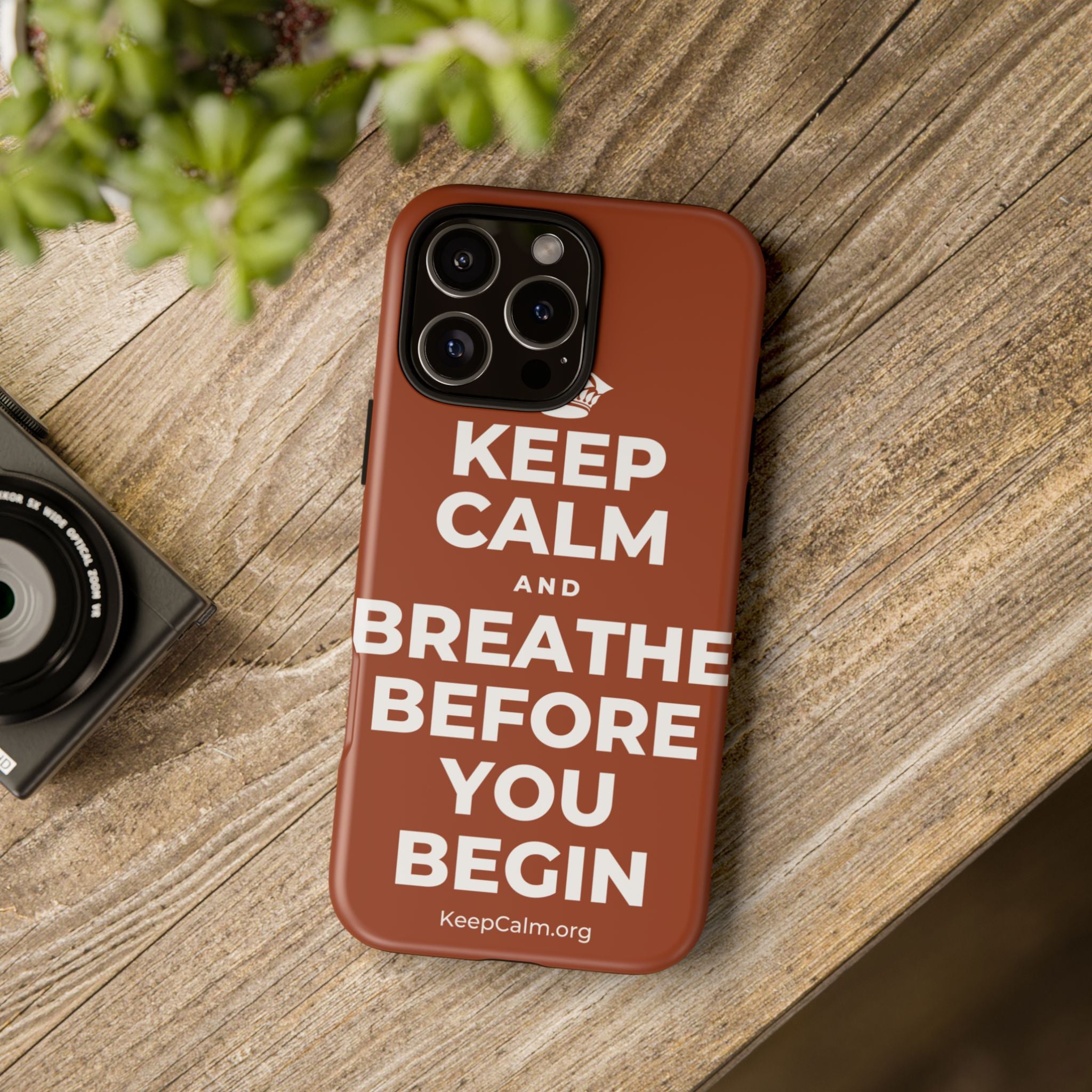 KEEP CALM AND BREATHE BEFORE YOU BEGIN Phone Case