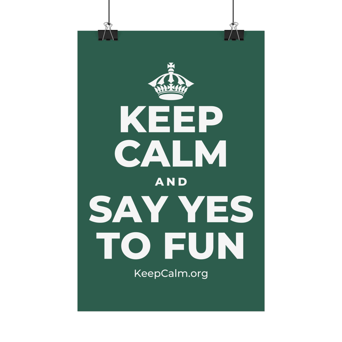 KEEP CALM AND SAY YES TO FUN Satin Poster