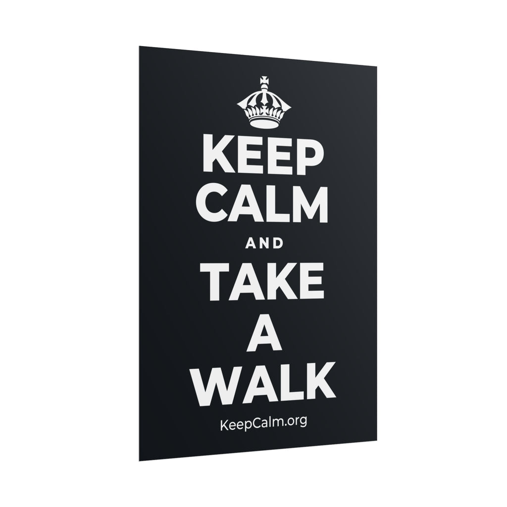 KEEP CALM AND TAKE A WALK Poster (Dark)