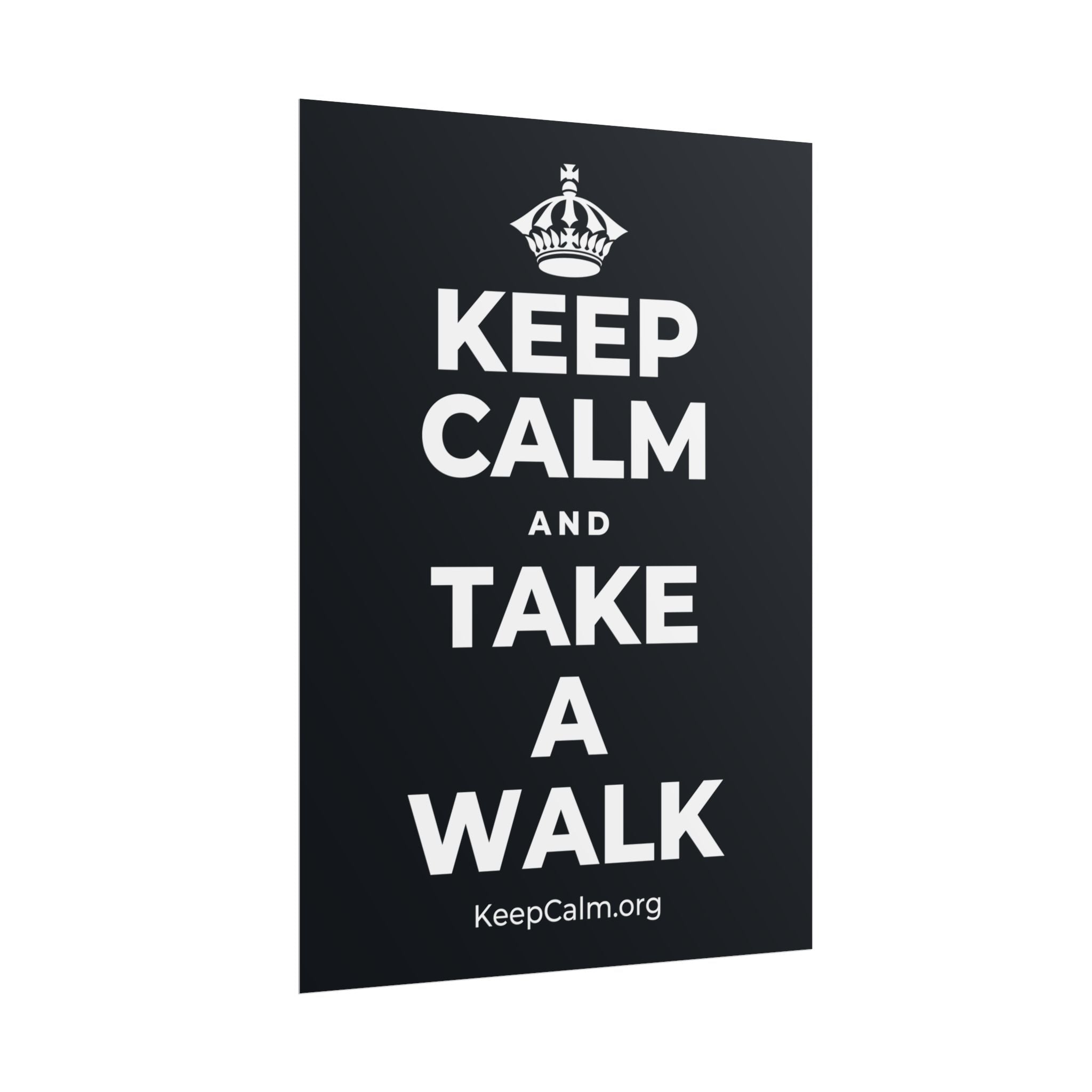 KEEP CALM AND TAKE A WALK Poster (Dark)