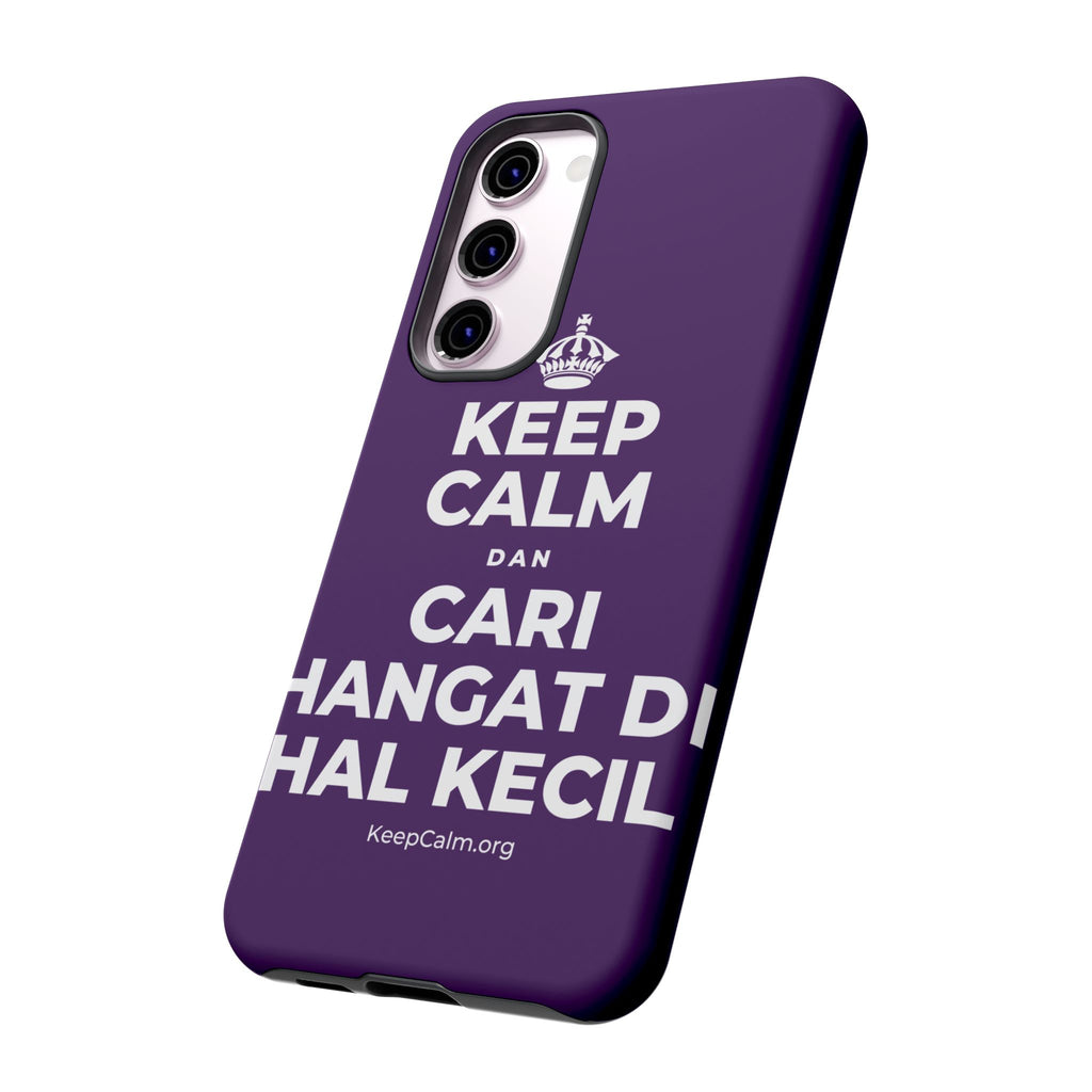 KEEP CALM DAN CARI HANGAT DI HAL KECIL Phone Case