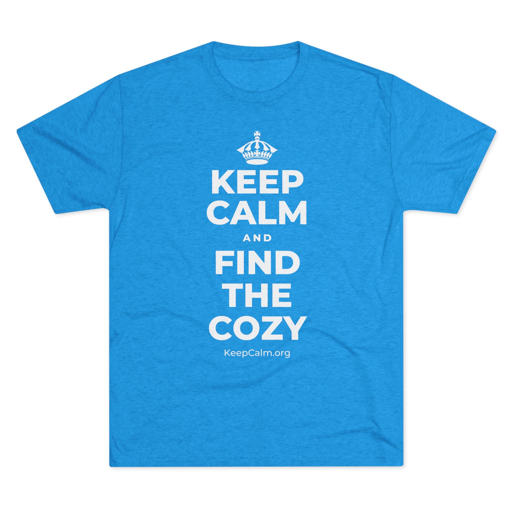 KEEP CALM AND FIND THE COZY Tri-Blend Tee