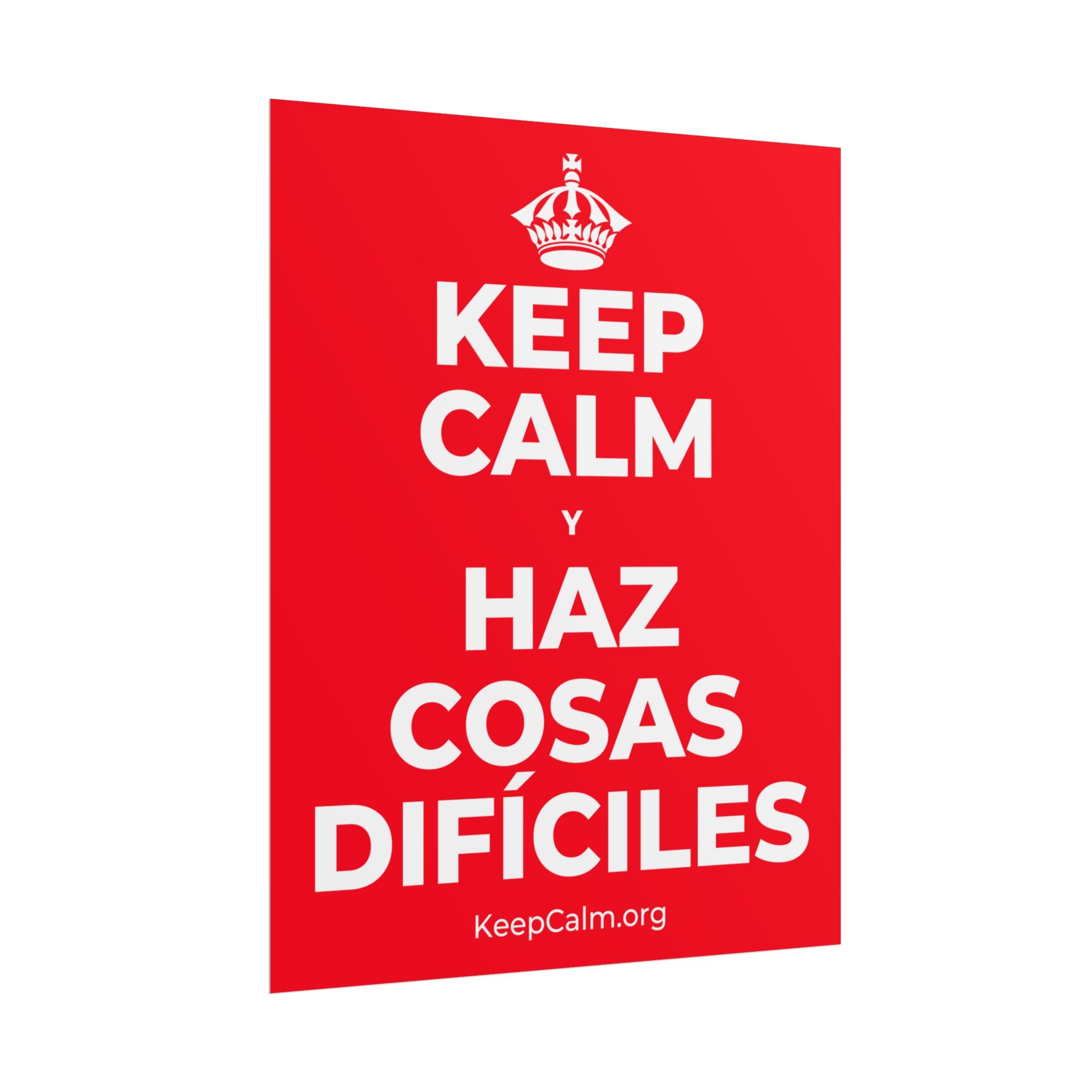 KEEP CALM Y HAZ COSAS DIFÍCILES Poster