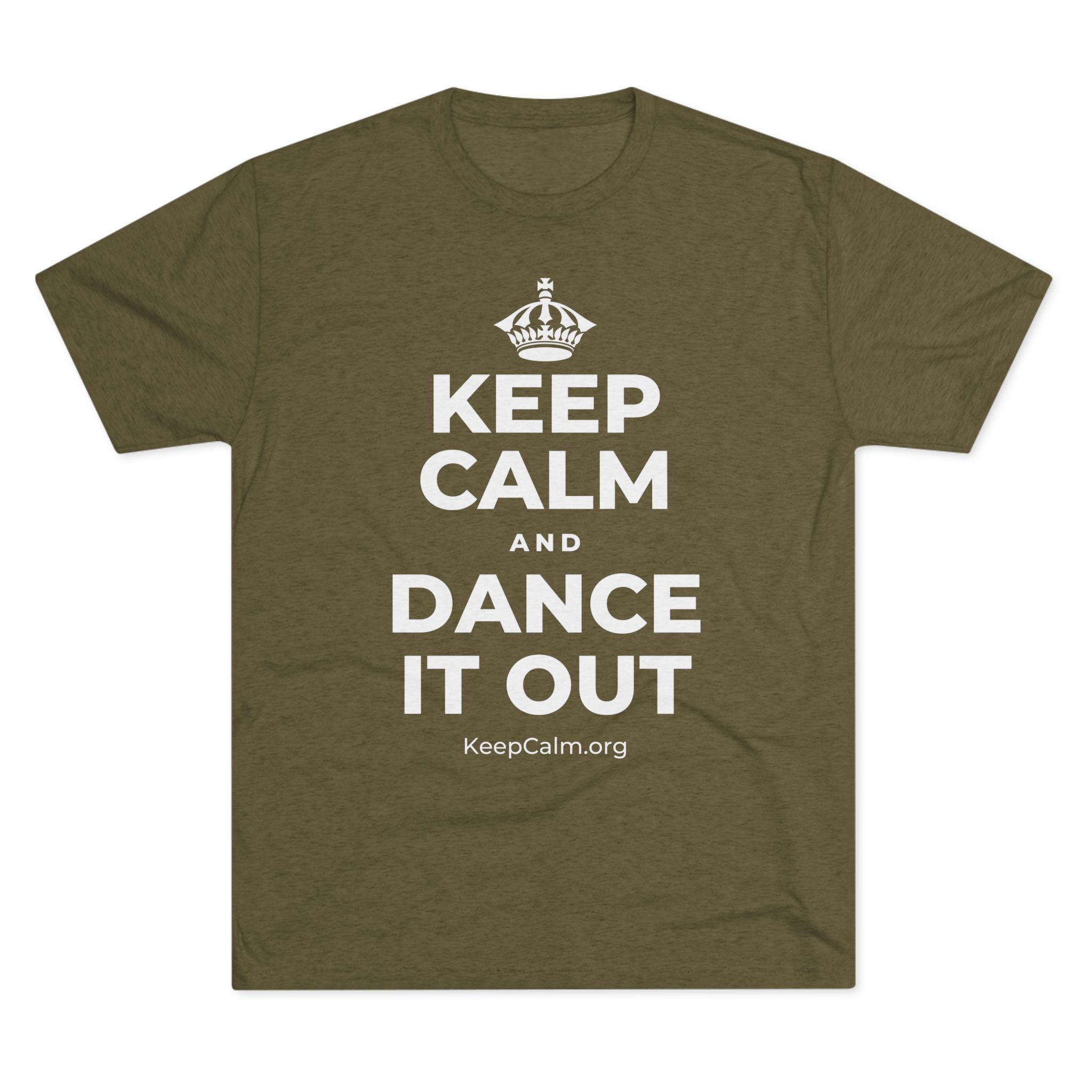 KEEP CALM AND DANCE IT OUT Tri-Blend Tee